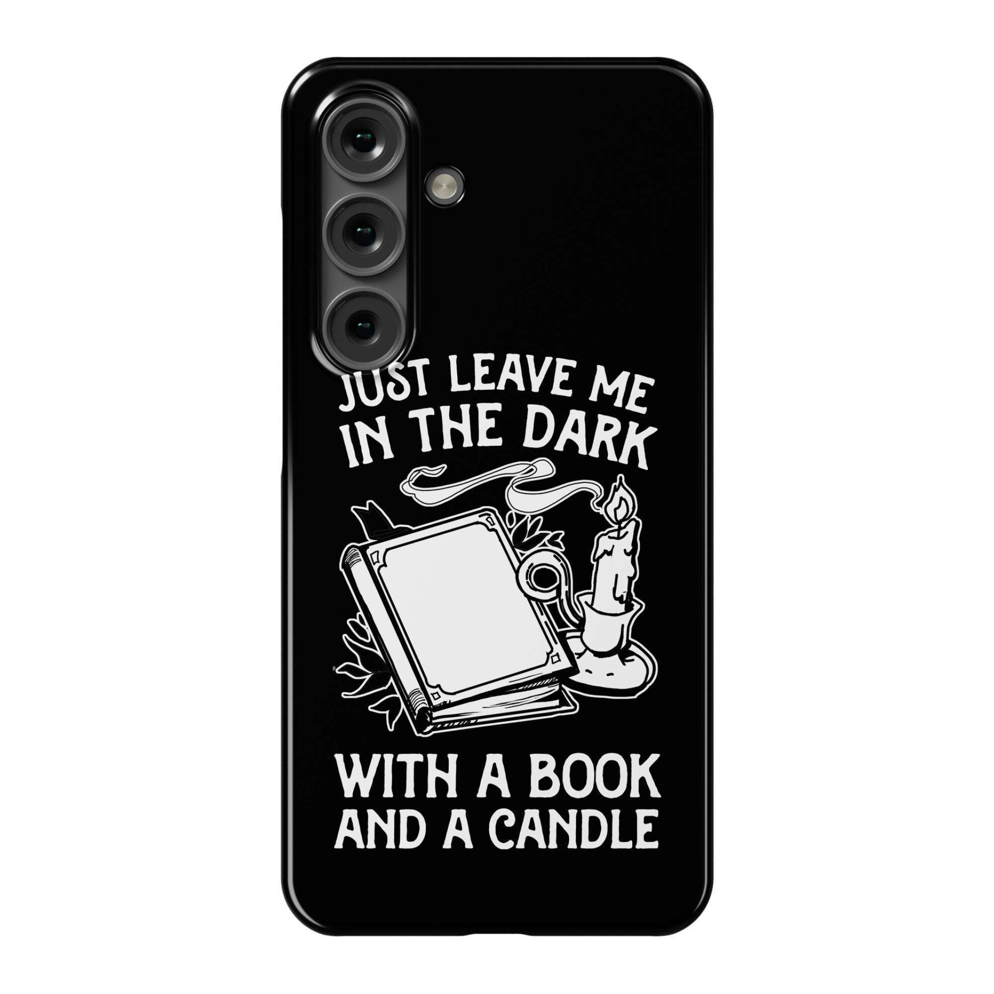 Just Leave Me In The Dark With A Book And A Candle Phone Case