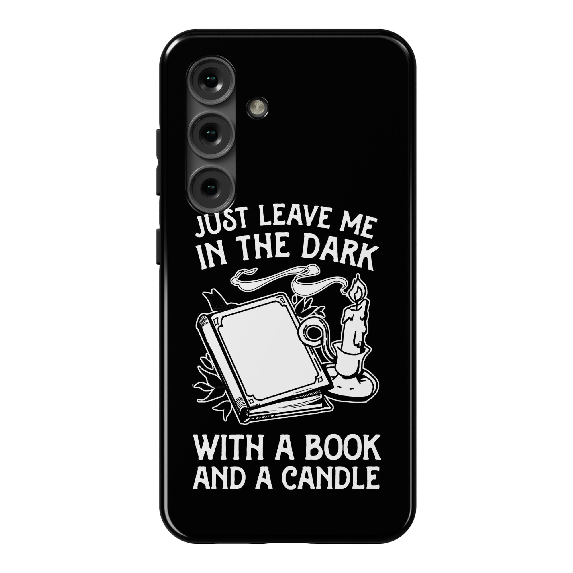 Just Leave Me In The Dark With A Book And A Candle Phone Case
