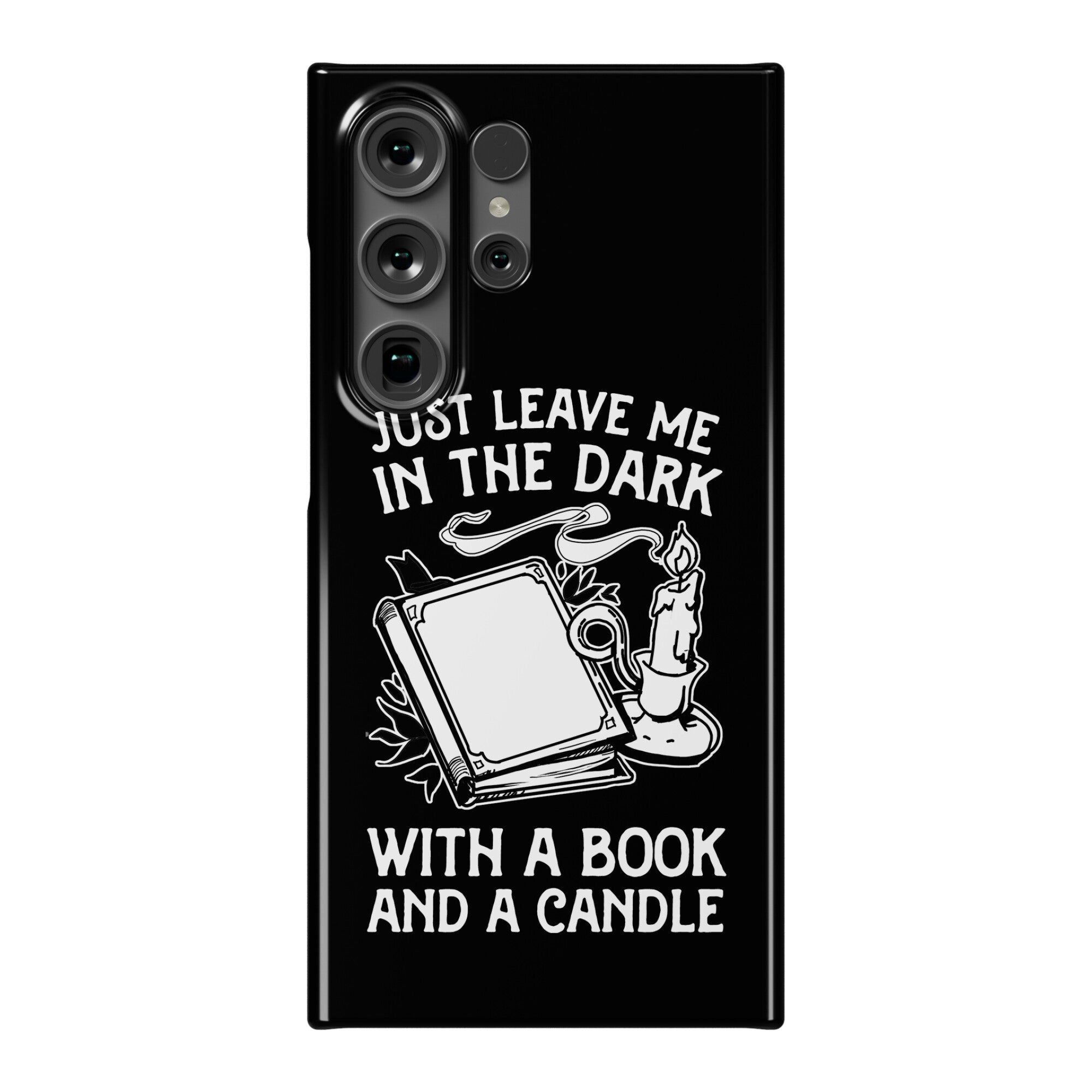 Just Leave Me In The Dark With A Book And A Candle Phone Case