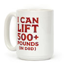 I Can Lift 500+ Pounds (In D&D) Coffee Mug