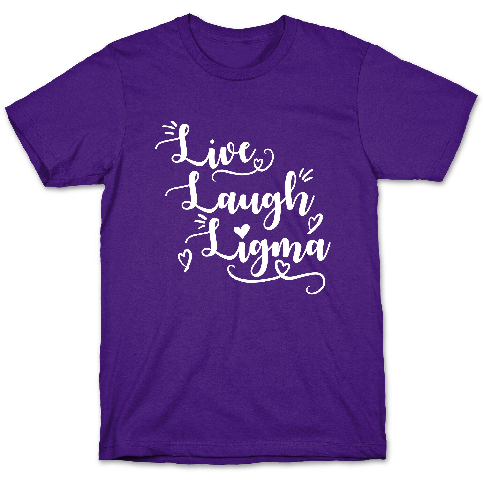 Live Laugh Ligma T-Shirt