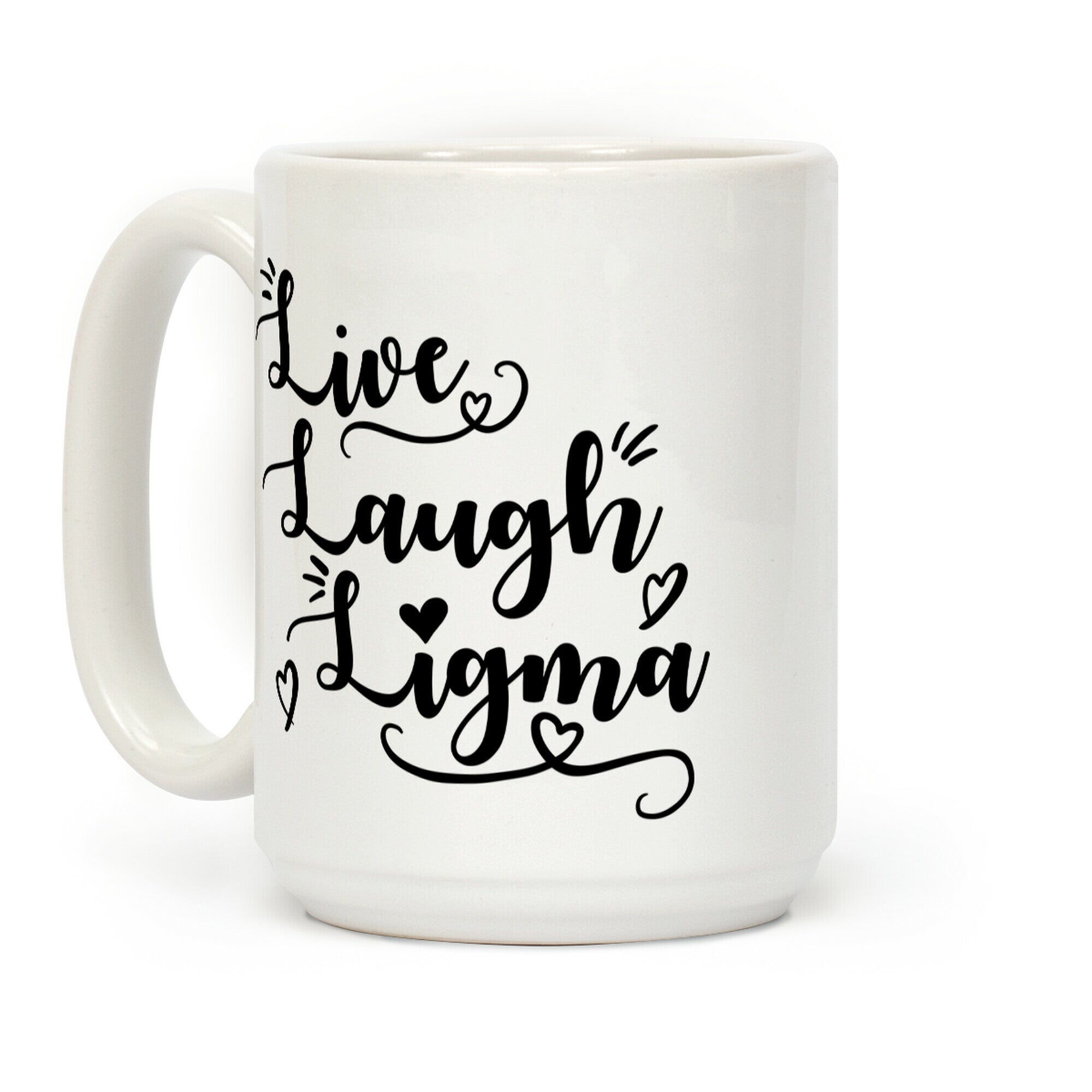 Live Laugh Ligma Coffee Mug