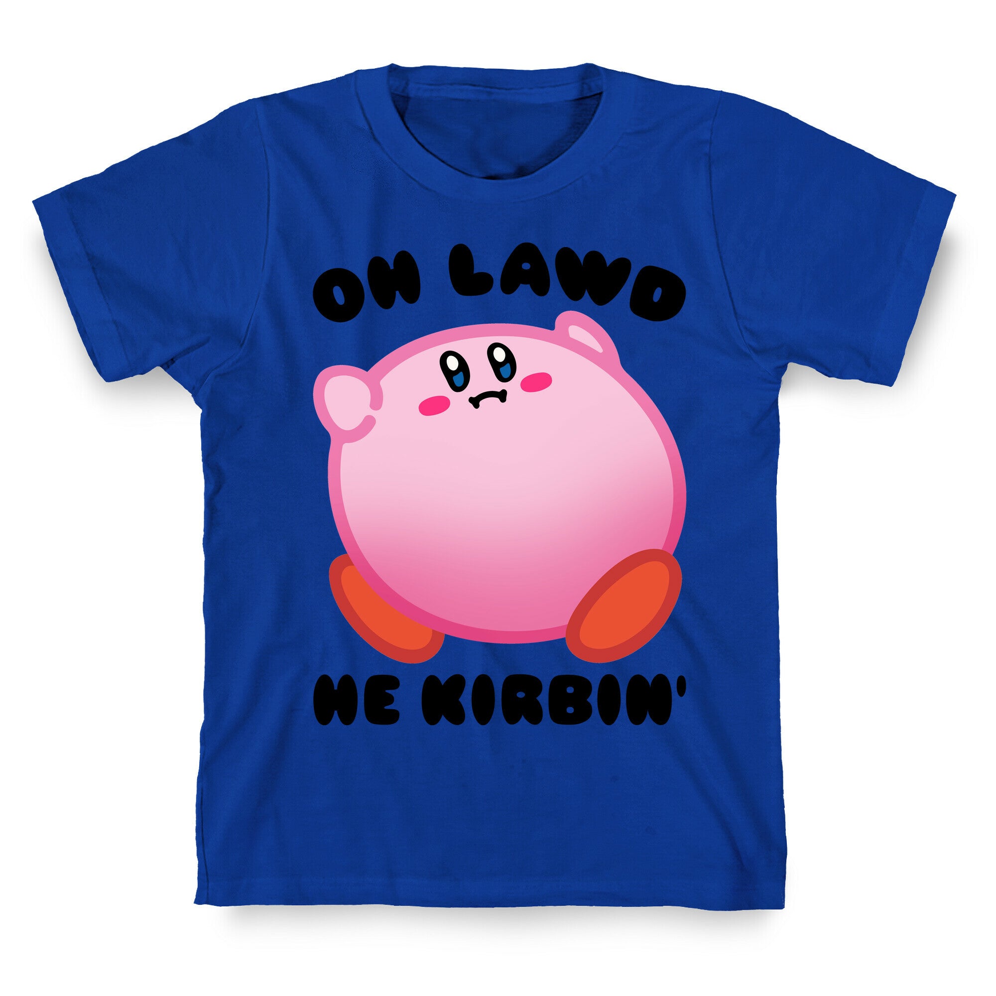 Oh Lawd He Kirbin' Parody T-Shirt