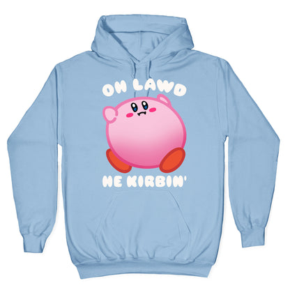 Oh Lawd He Kirbin' Parody Hoodie