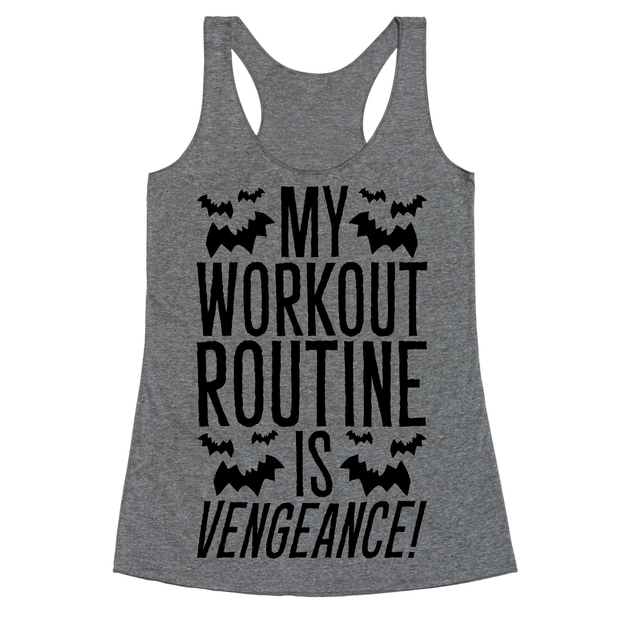 My Workout Routine Is Vengeance Parody Racerback Tank