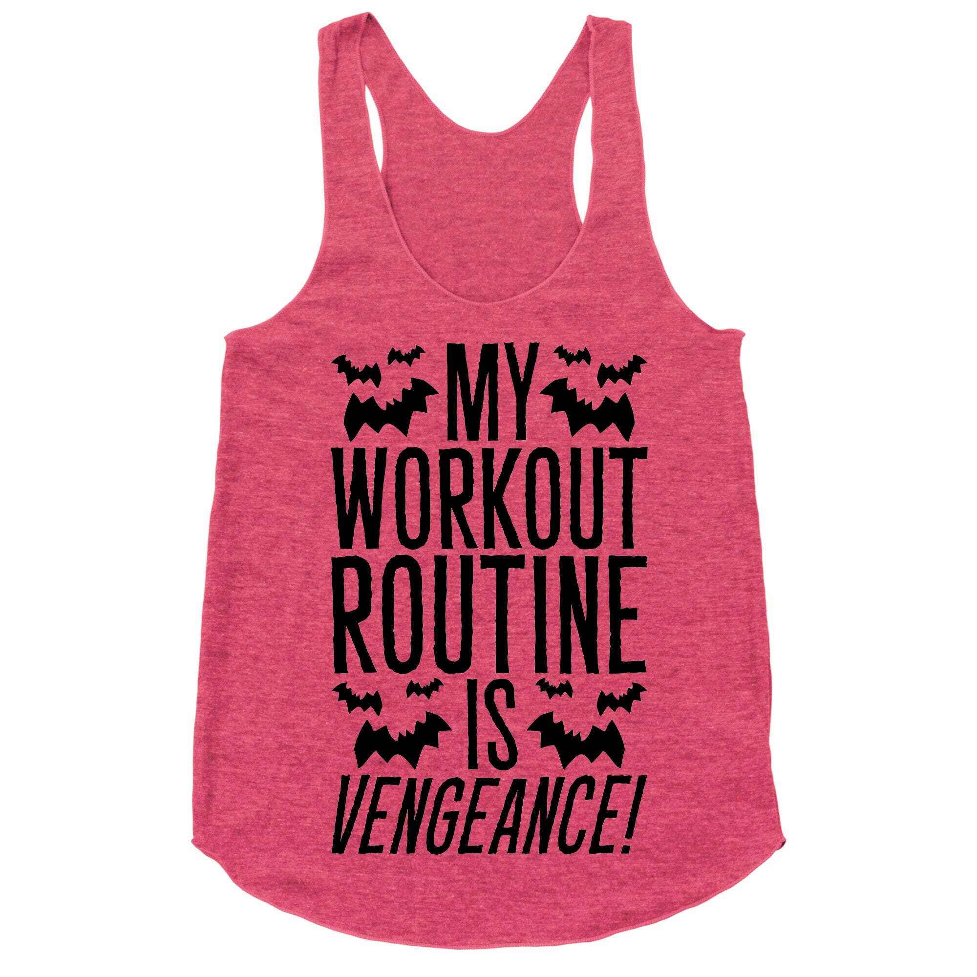 My Workout Routine Is Vengeance Parody Racerback Tank