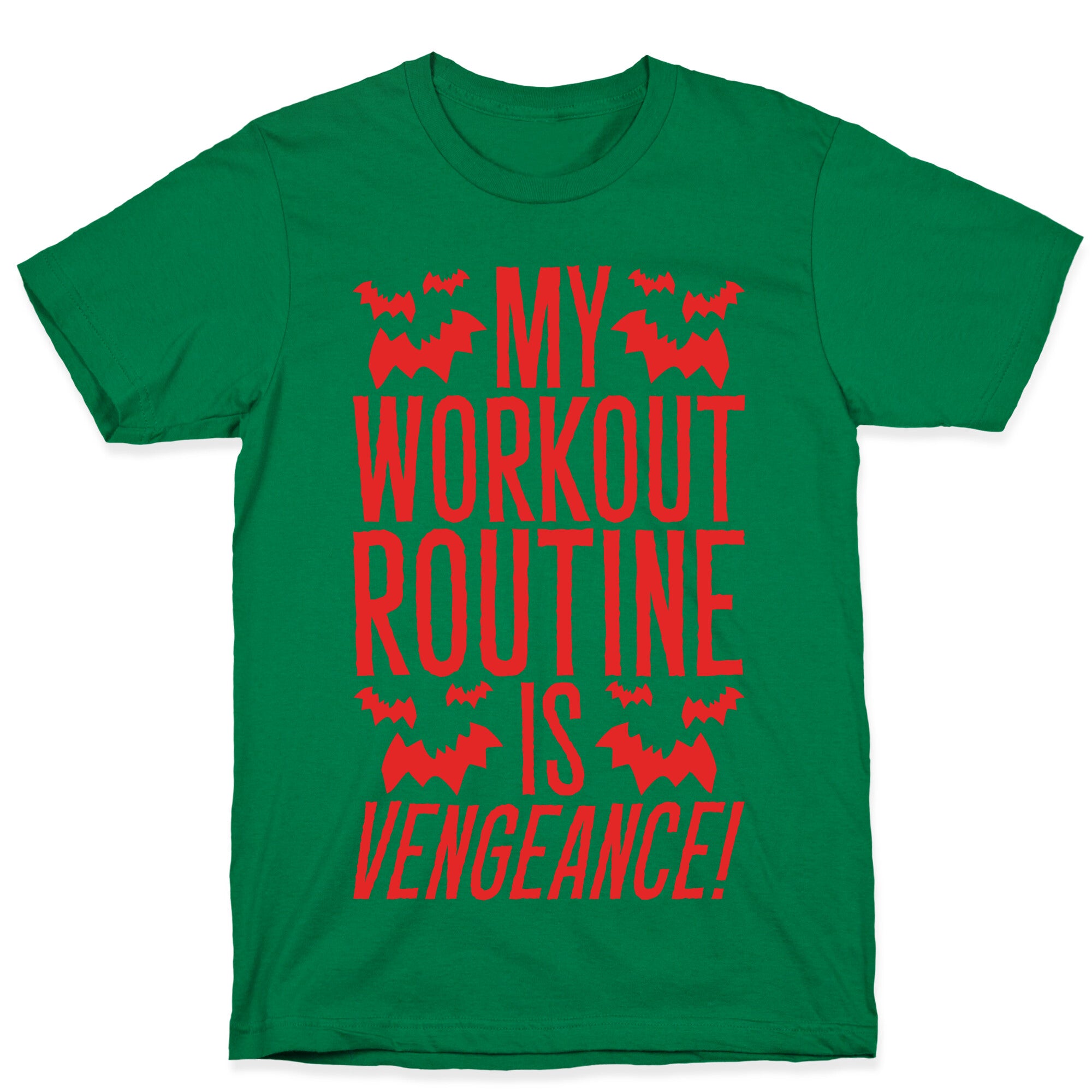 My Workout Routine Is Vengeance Parody T-Shirt