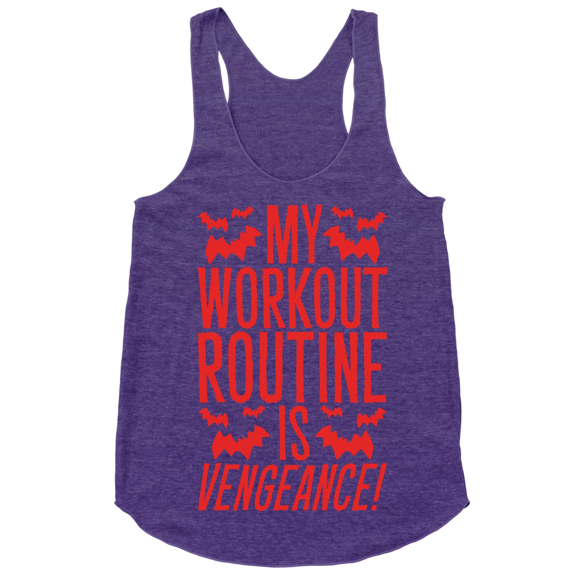 My Workout Routine Is Vengeance Parody Racerback Tank