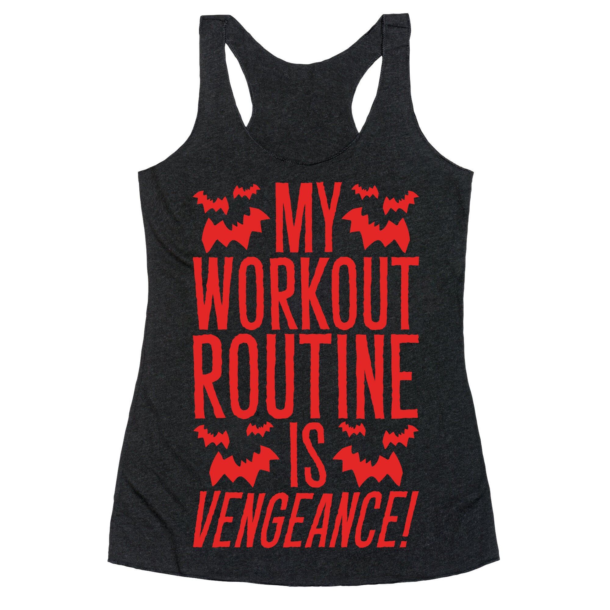 My Workout Routine Is Vengeance Parody Racerback Tank