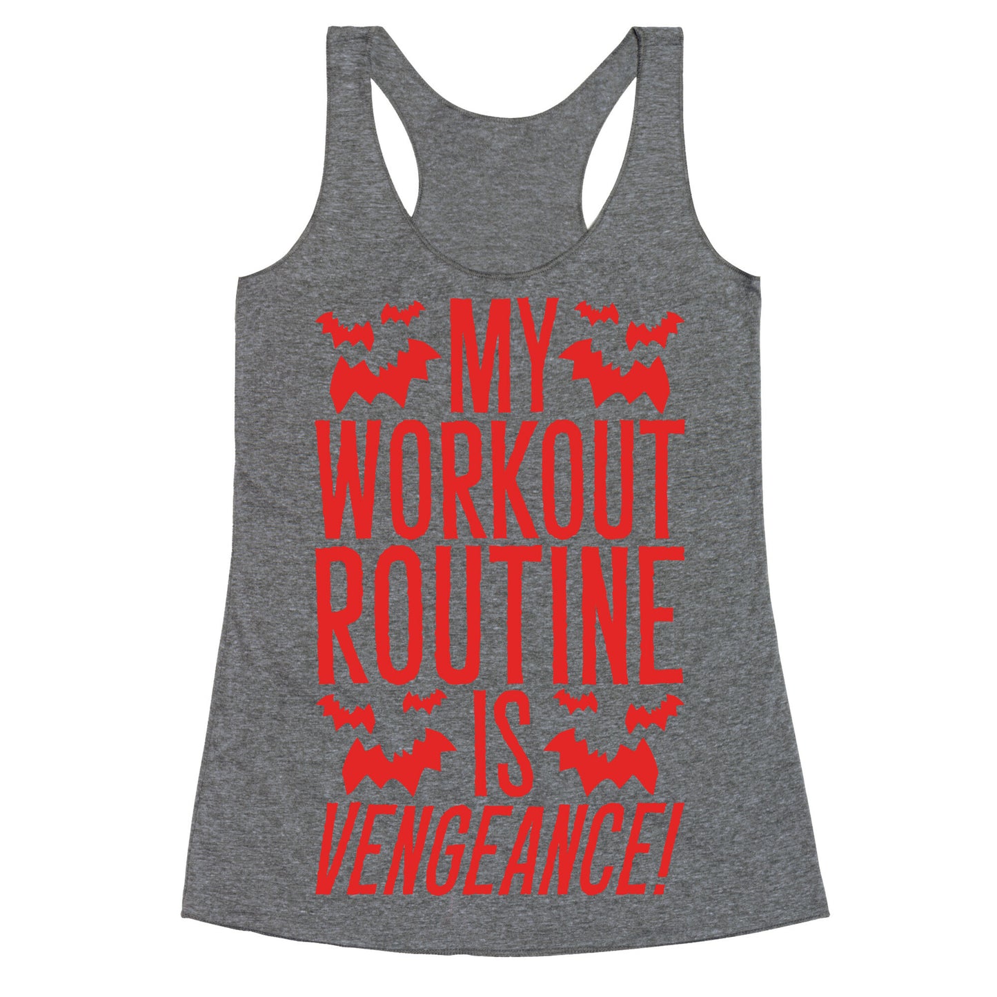 My Workout Routine Is Vengeance Parody Racerback Tank