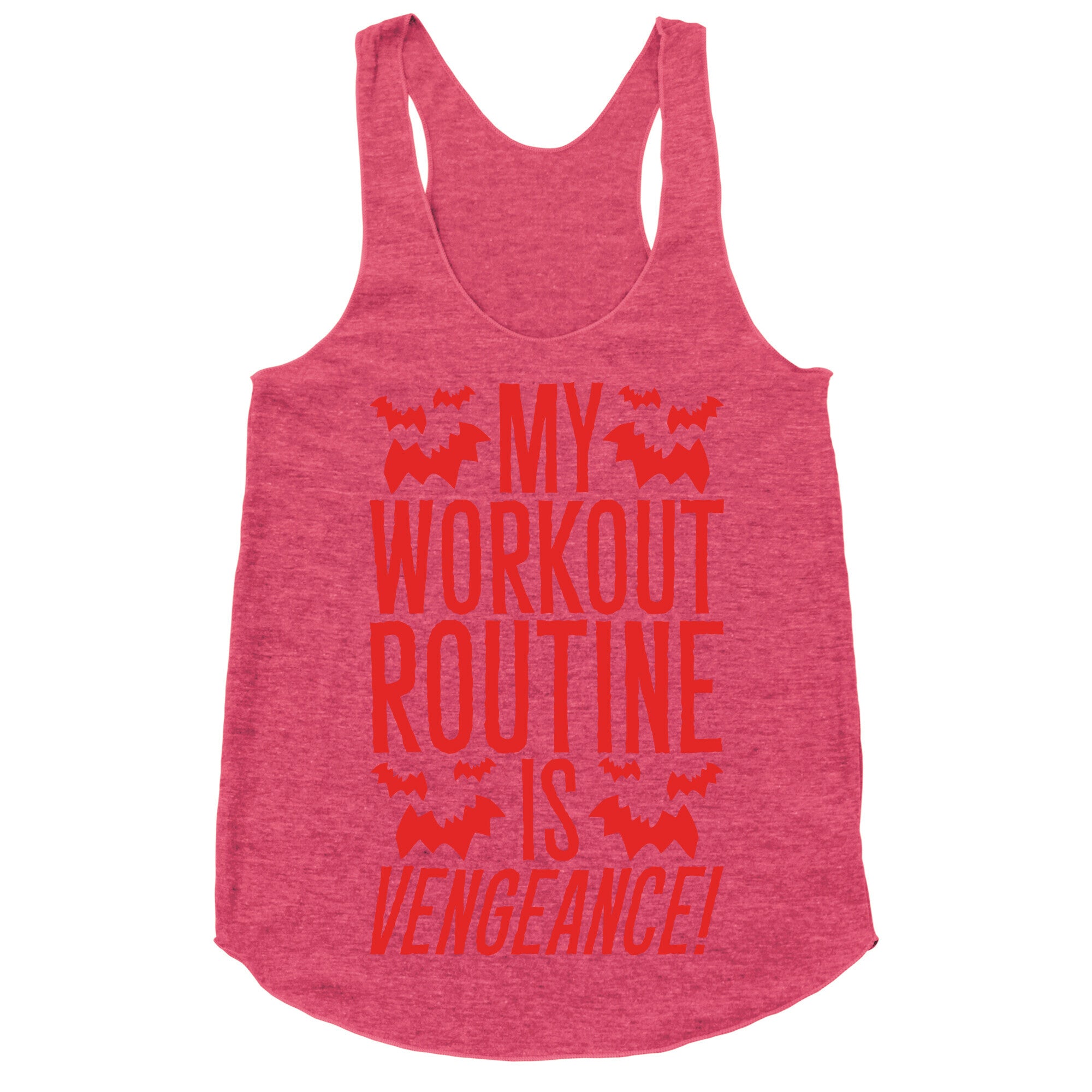 My Workout Routine Is Vengeance Parody Racerback Tank