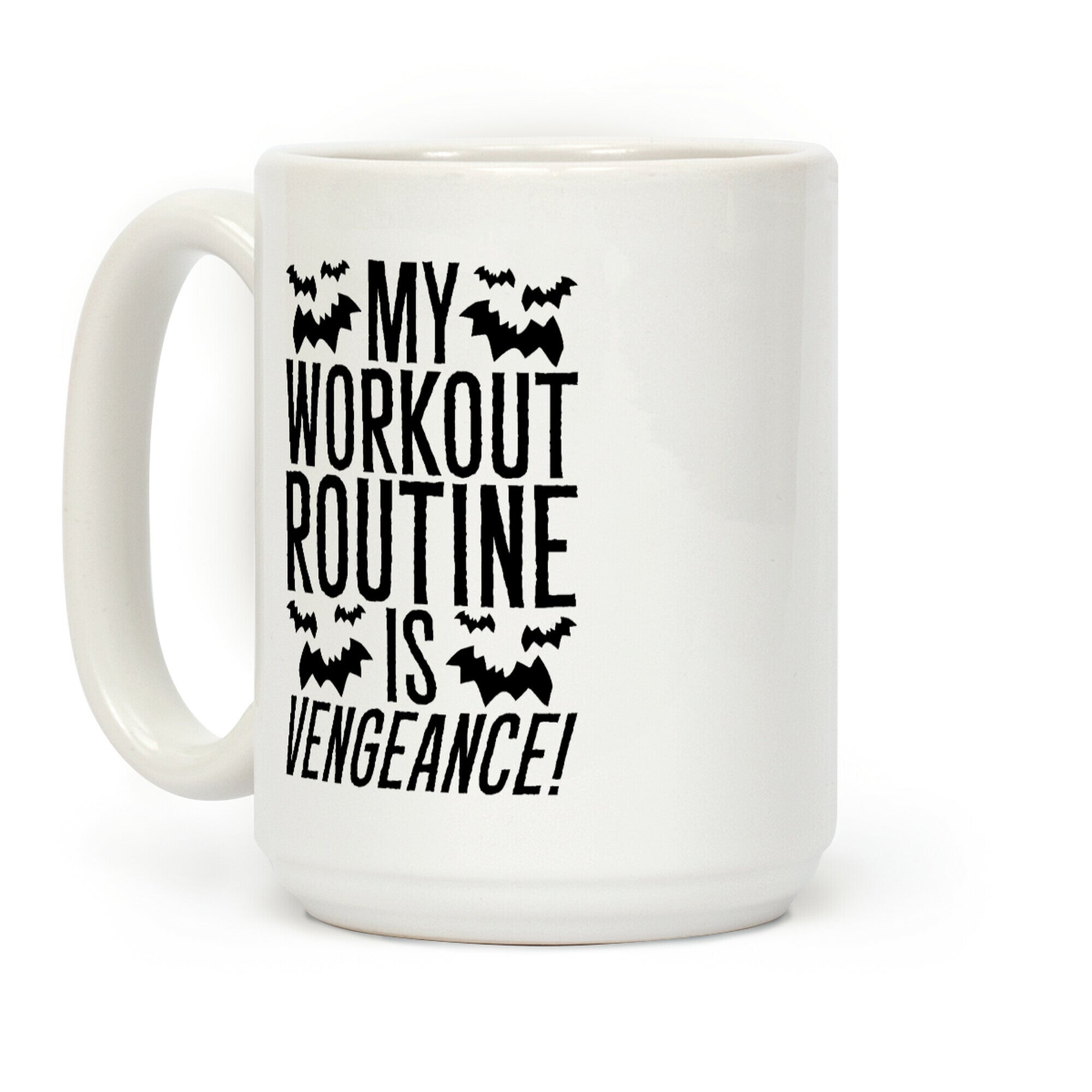 My Workout Routine Is Vengeance Parody Coffee Mug