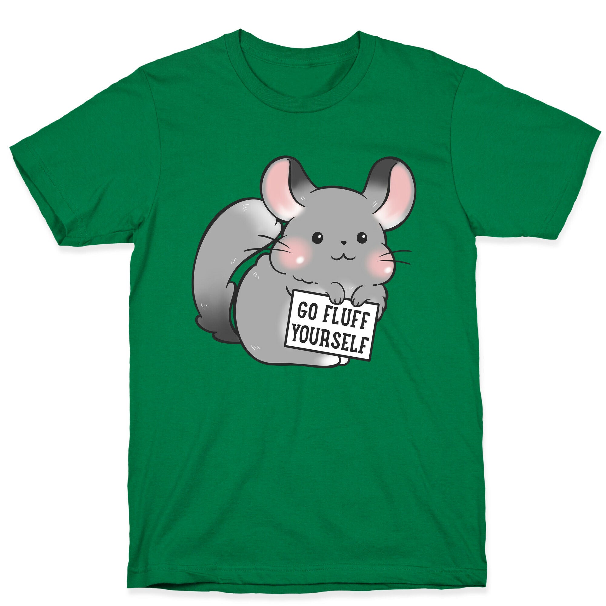 Go Fluff Yourself Chinchilla T-Shirt