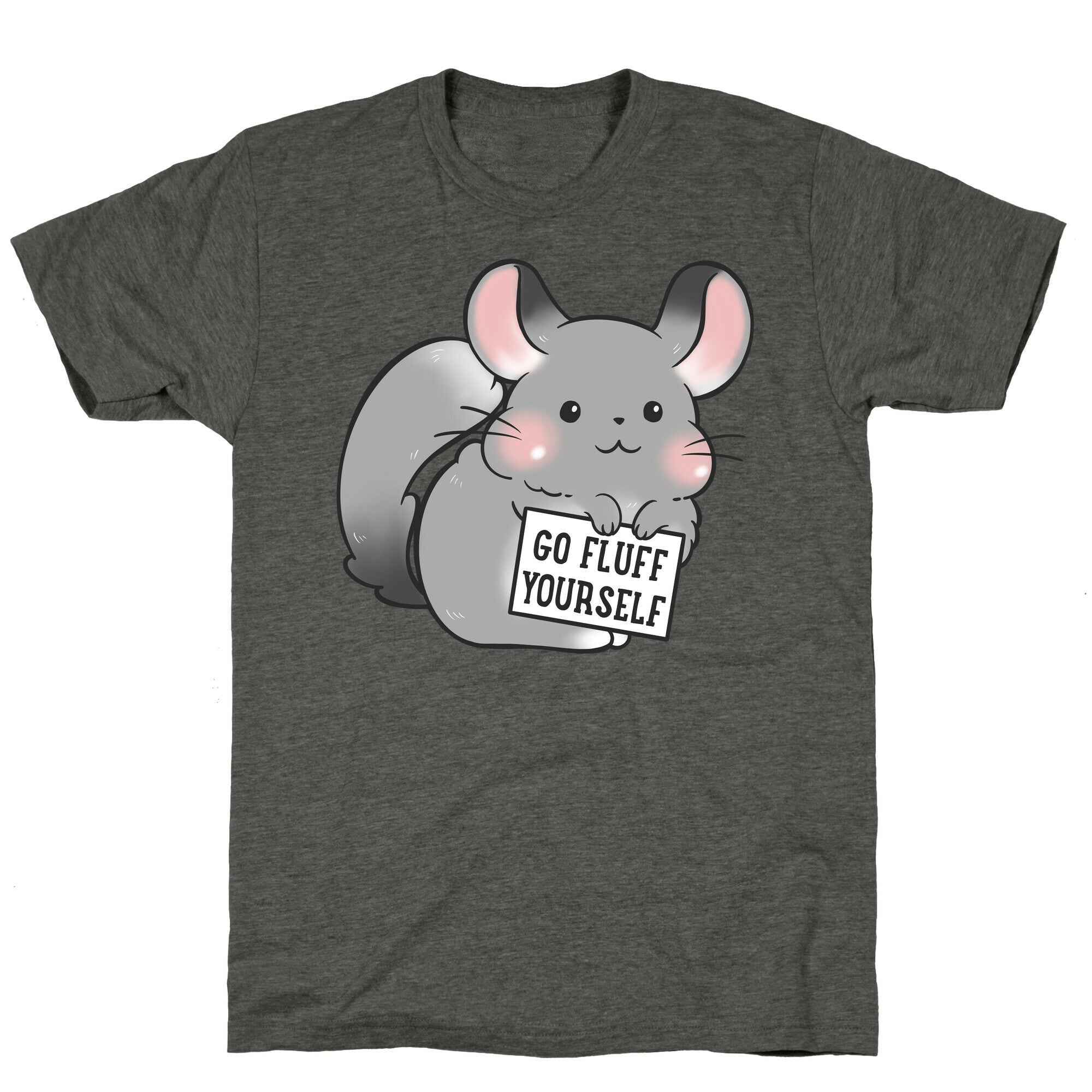 Go Fluff Yourself Chinchilla Unisex Triblend Tee