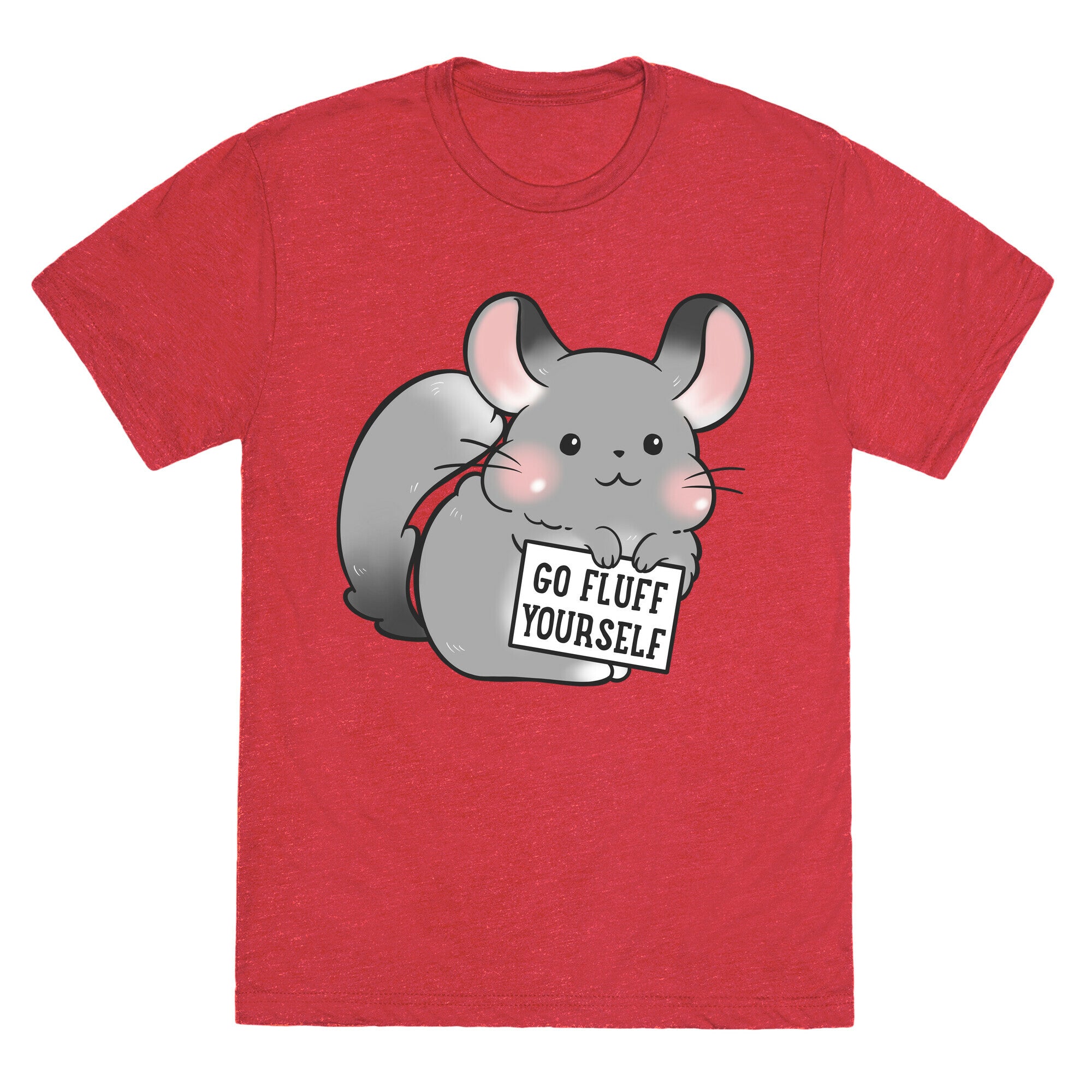 Go Fluff Yourself Chinchilla Unisex Triblend Tee