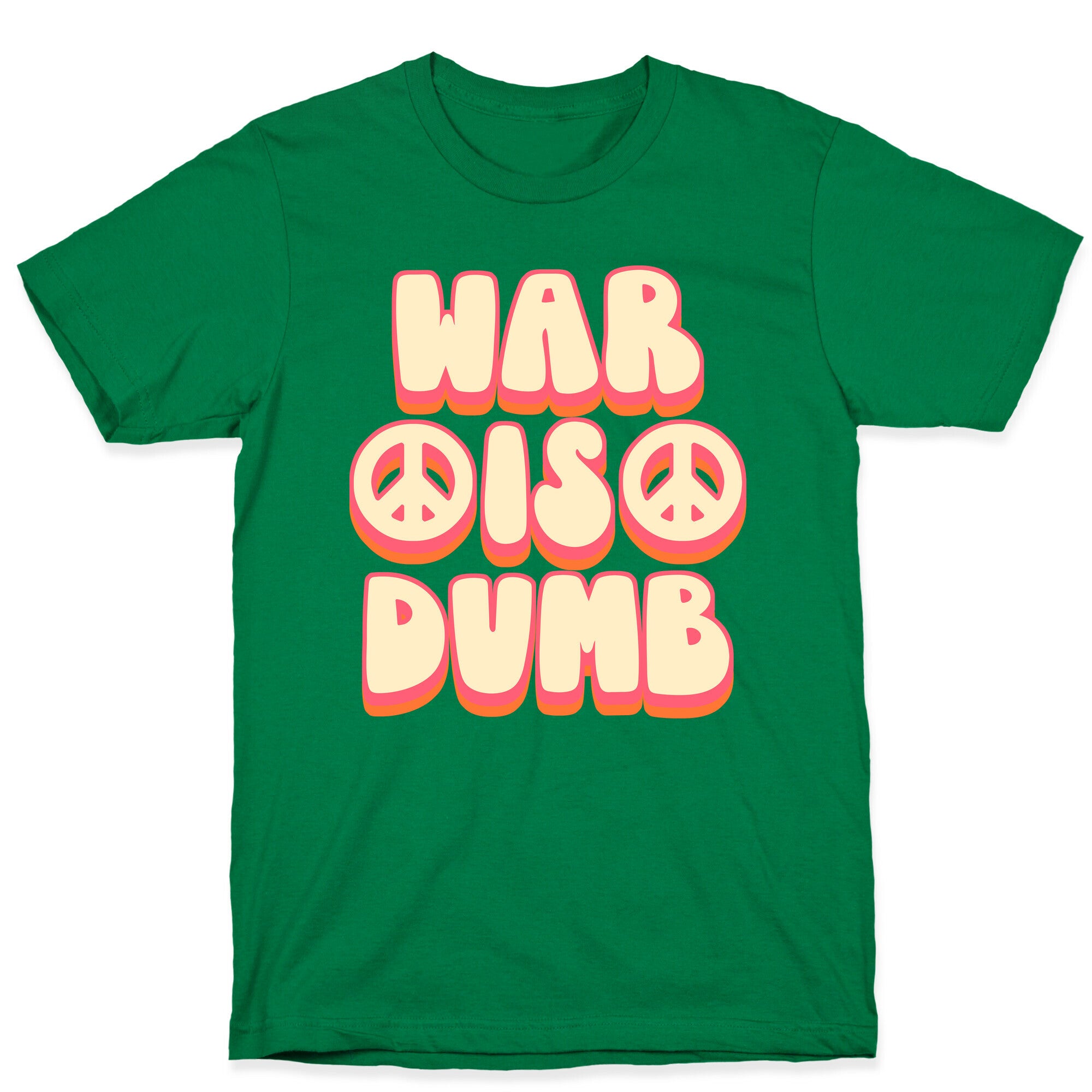War Is Dumb T-Shirt