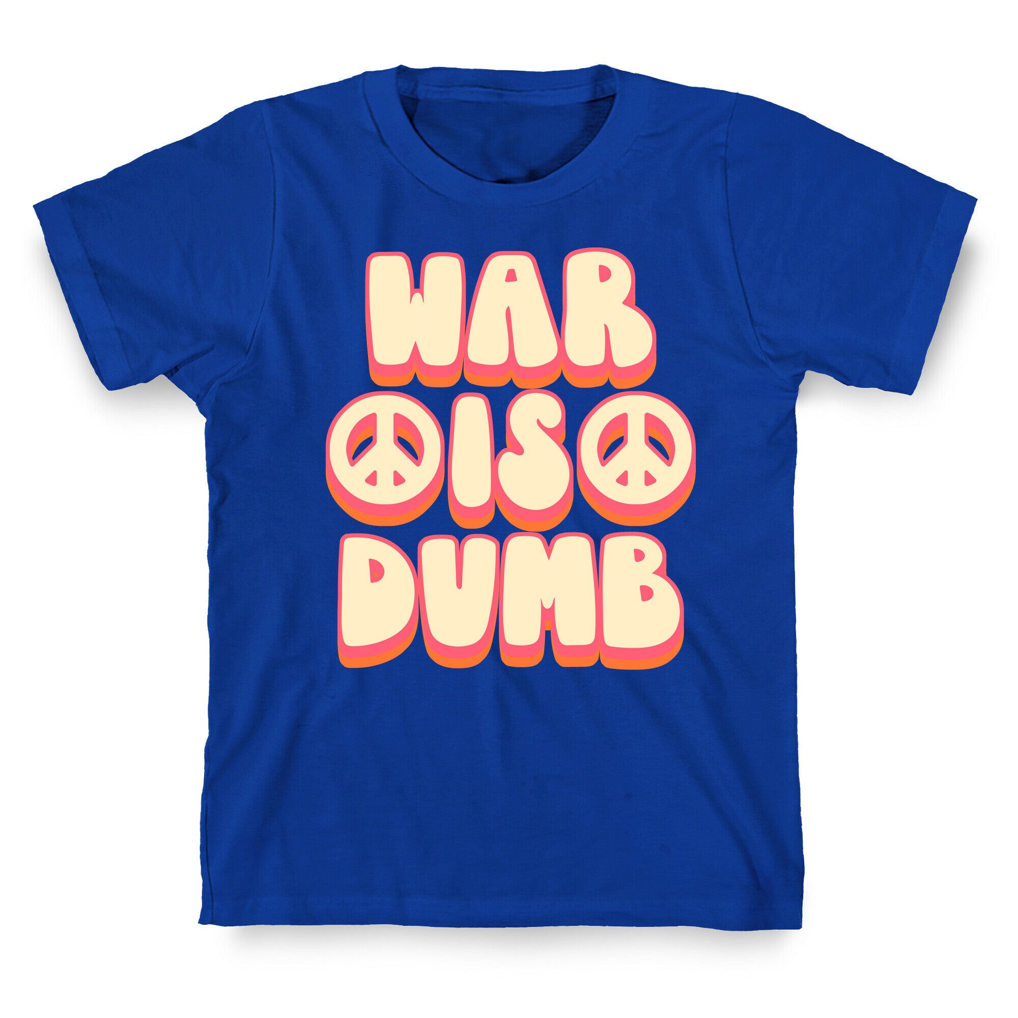 War Is Dumb T-Shirt