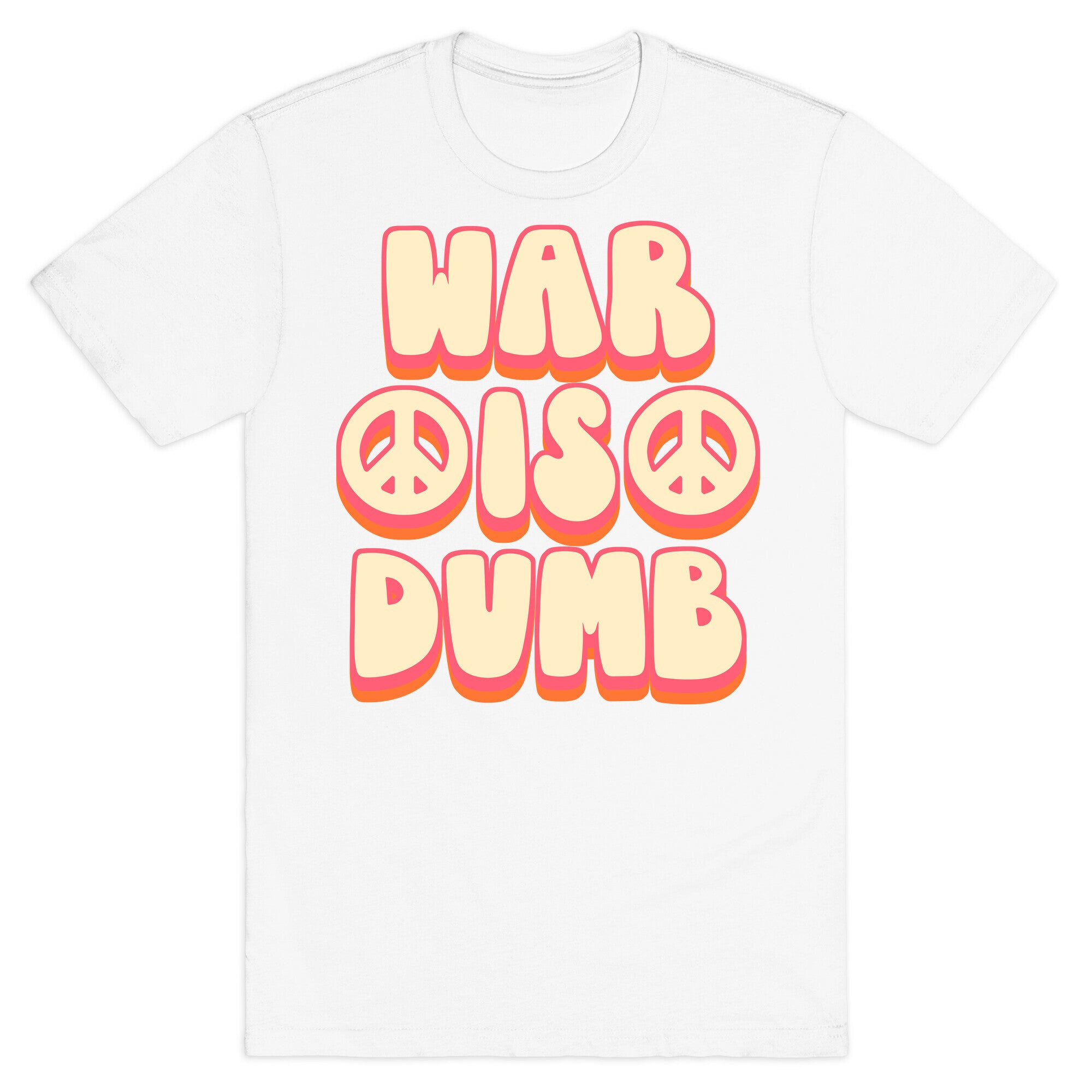 War Is Dumb T-Shirt
