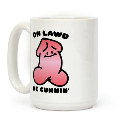 Oh Lawd He Cummin' NSFW Parody Coffee Mug
