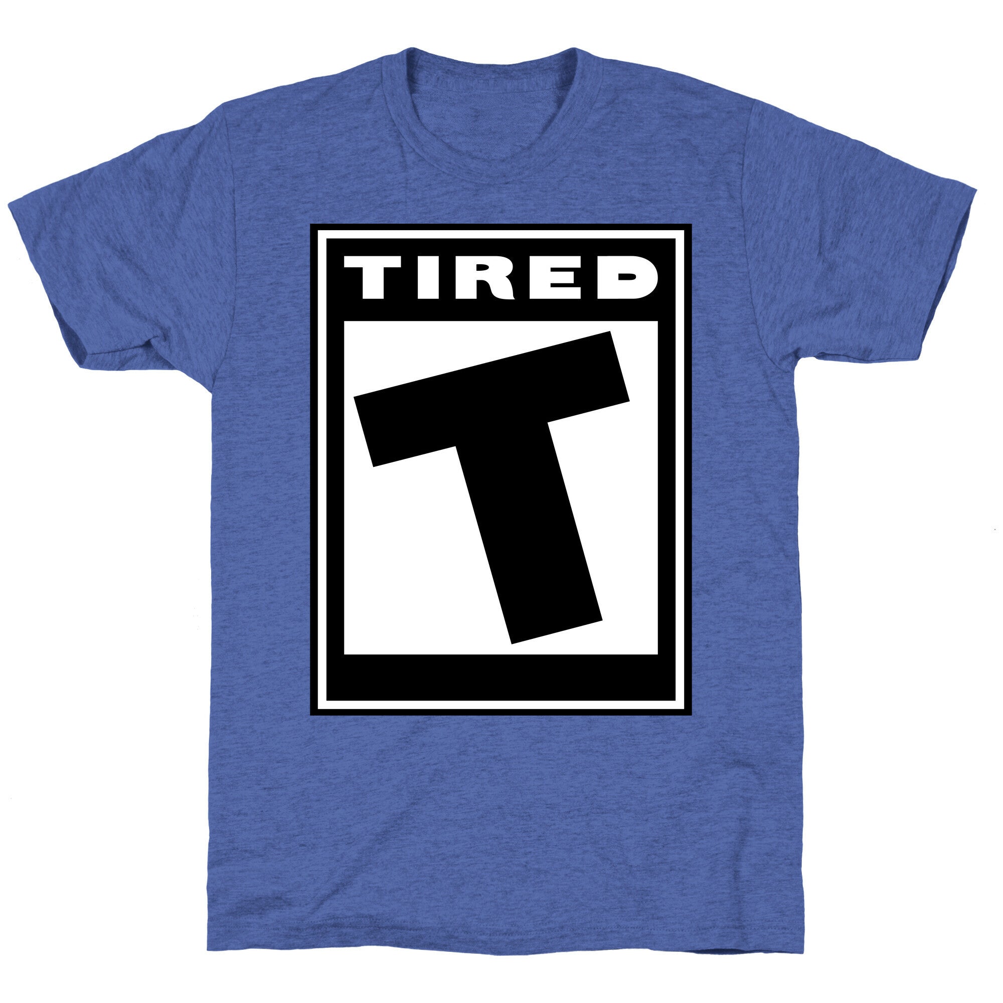 Rated T for Tired Unisex Triblend Tee
