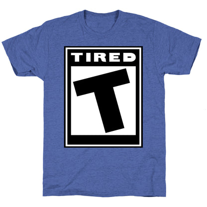Rated T for Tired Unisex Triblend Tee