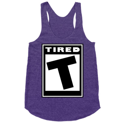 Rated T for Tired Racerback Tank