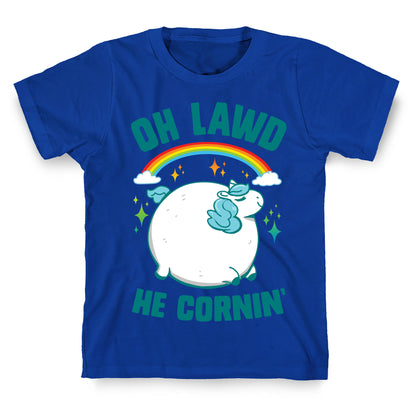 Oh Lawd He Cornin' T-Shirt