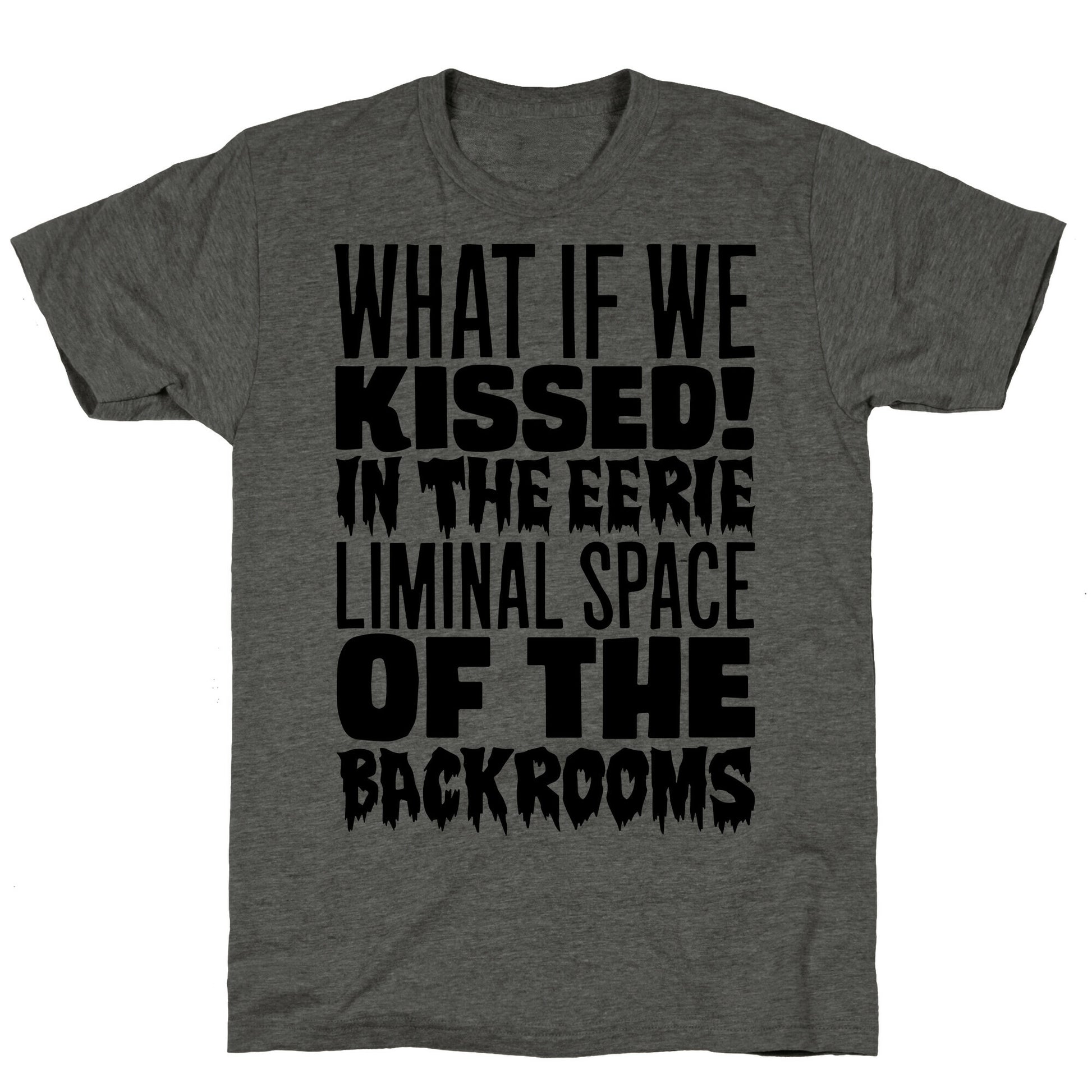 What If We Kissed In The Backrooms Unisex Triblend Tee