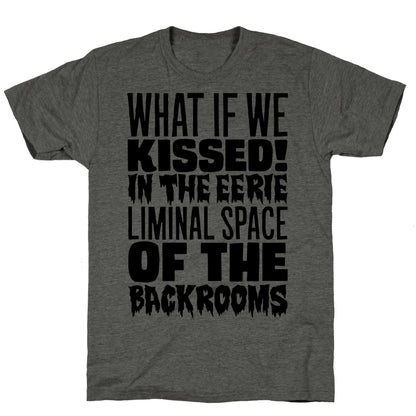 What If We Kissed In The Backrooms Unisex Triblend Tee