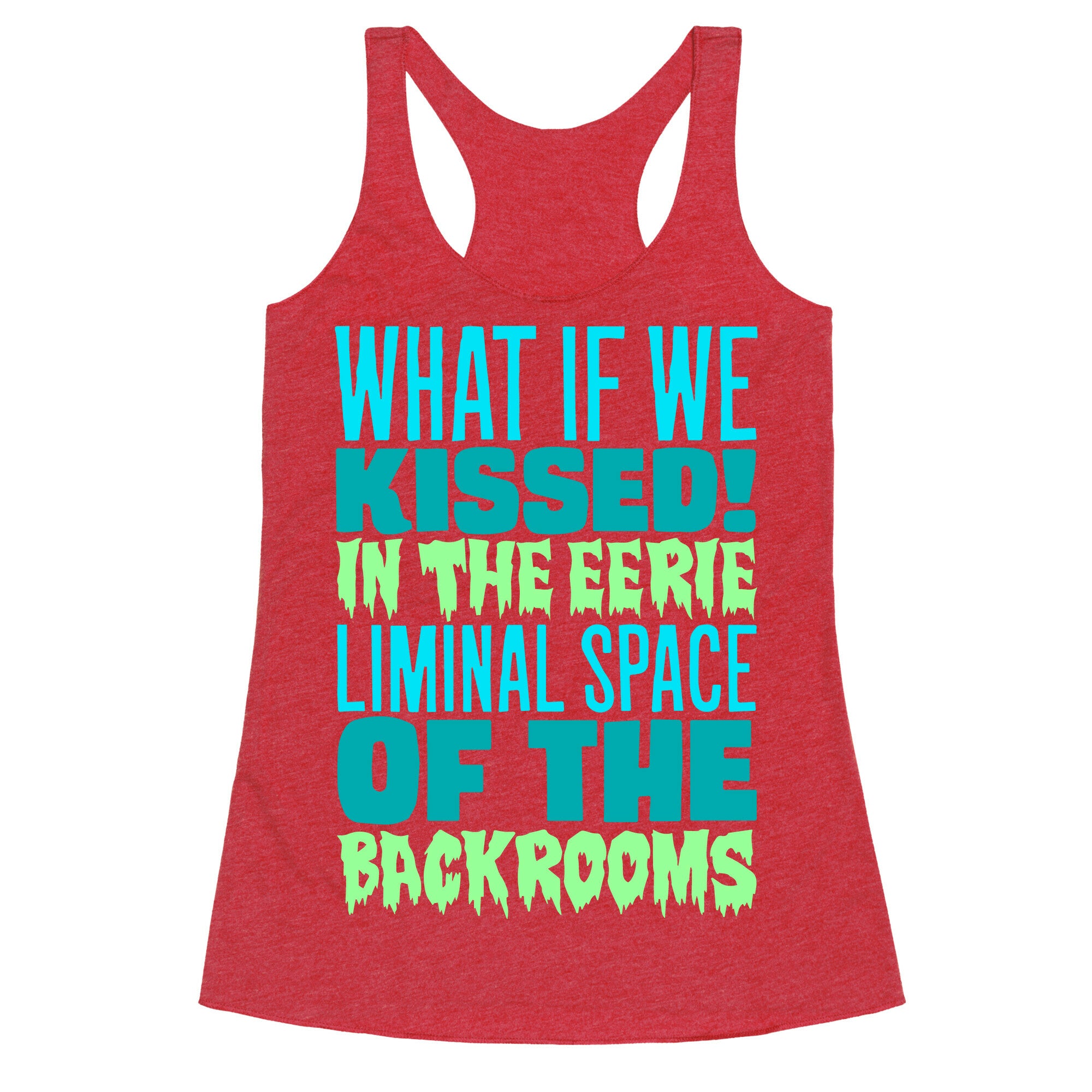 What If We Kissed In The Backrooms Racerback Tank
