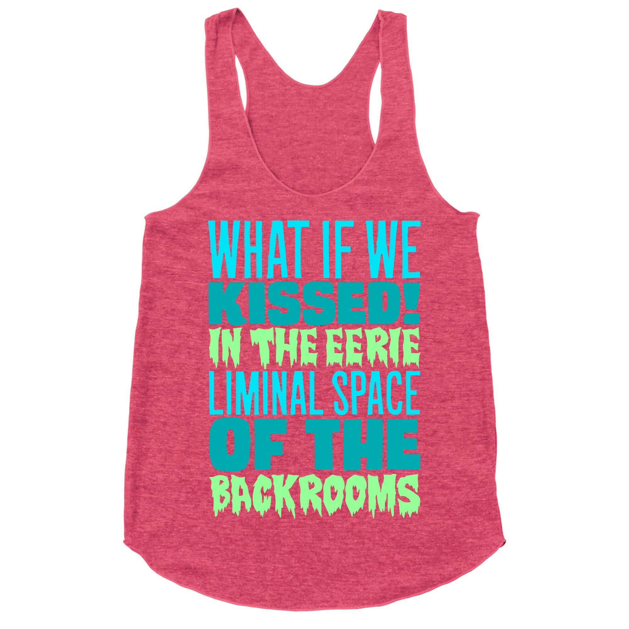 What If We Kissed In The Backrooms Racerback Tank