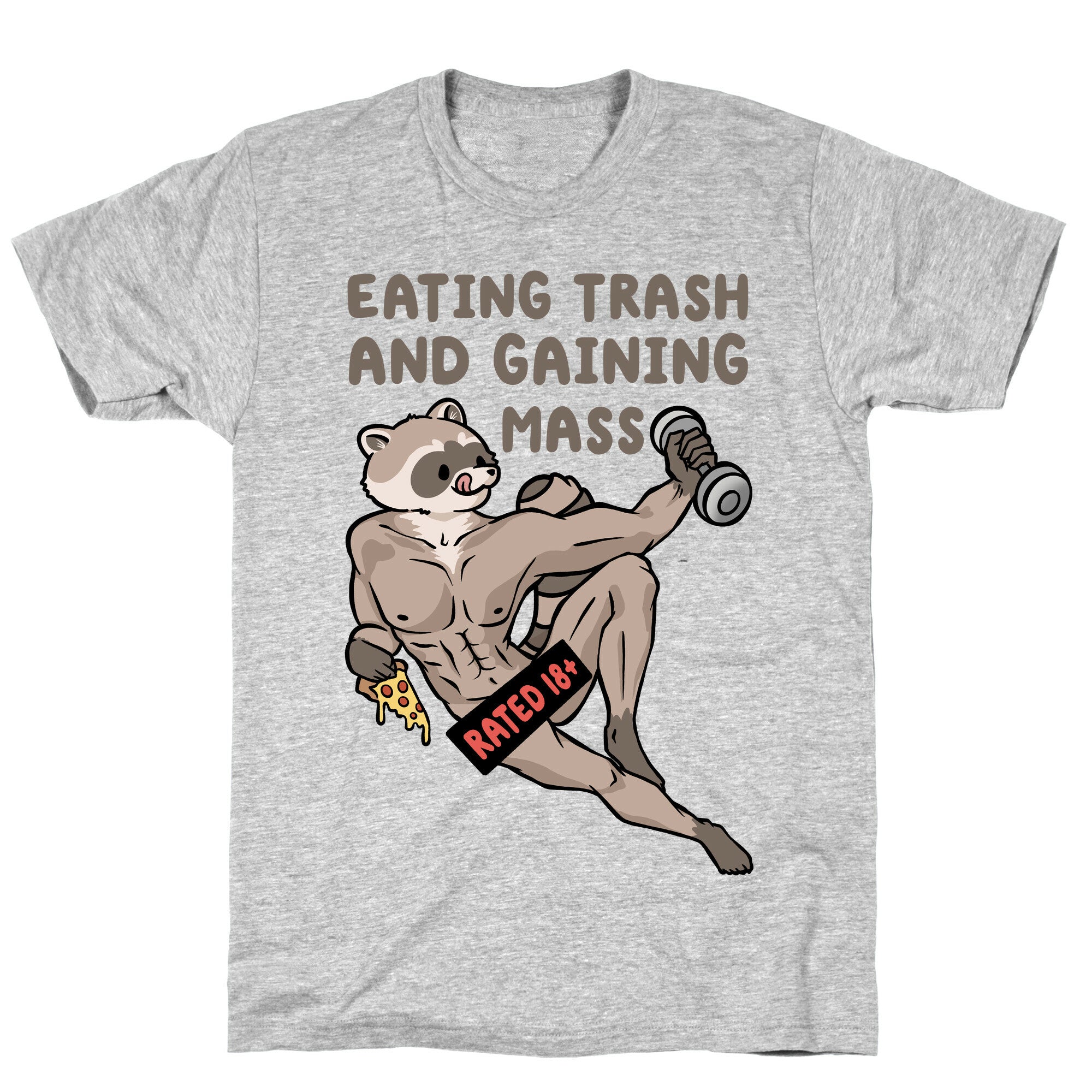Eating Trash and Gaining Mass T-Shirt