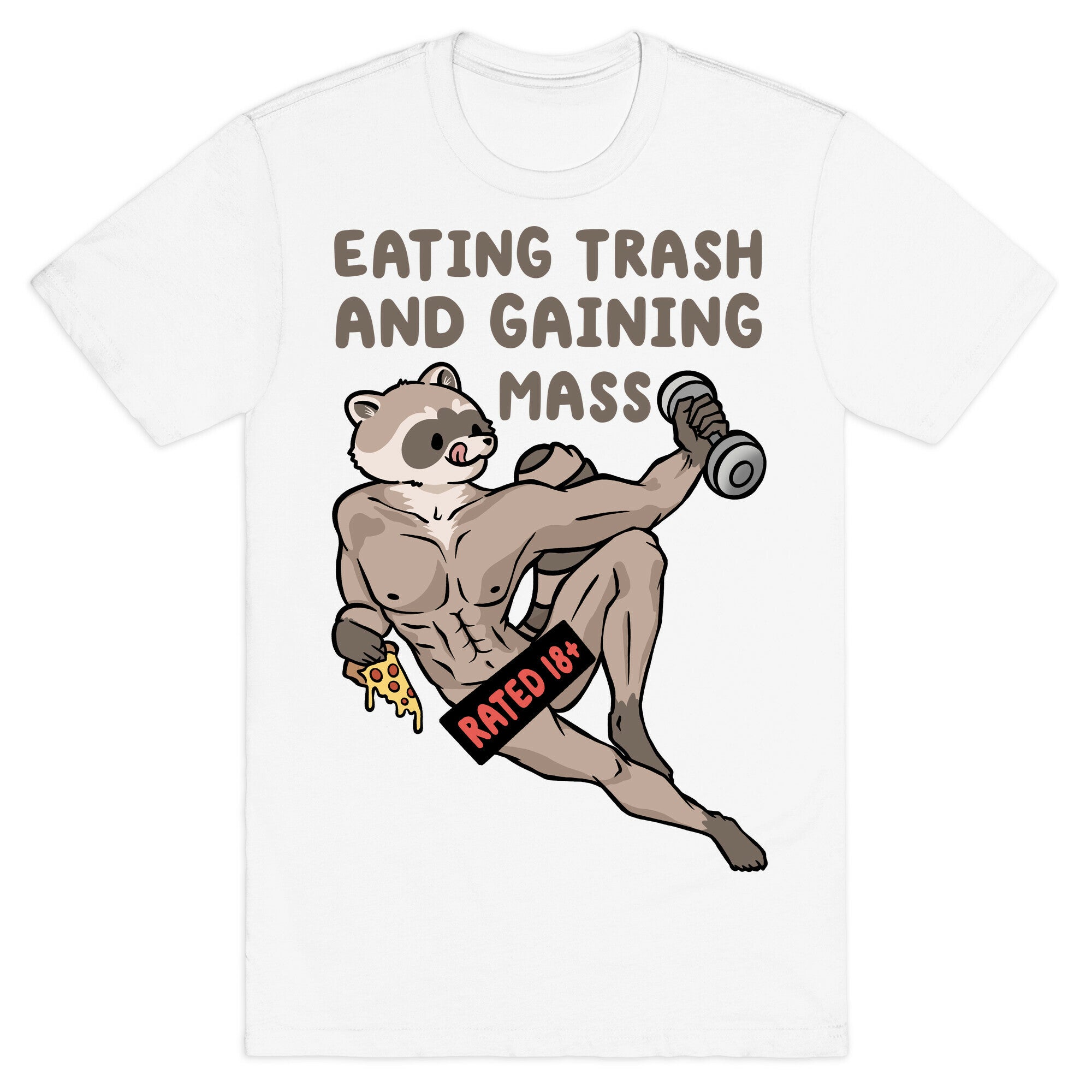 Eating Trash and Gaining Mass T-Shirt