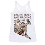 Eating Trash and Gaining Mass Racerback Tank