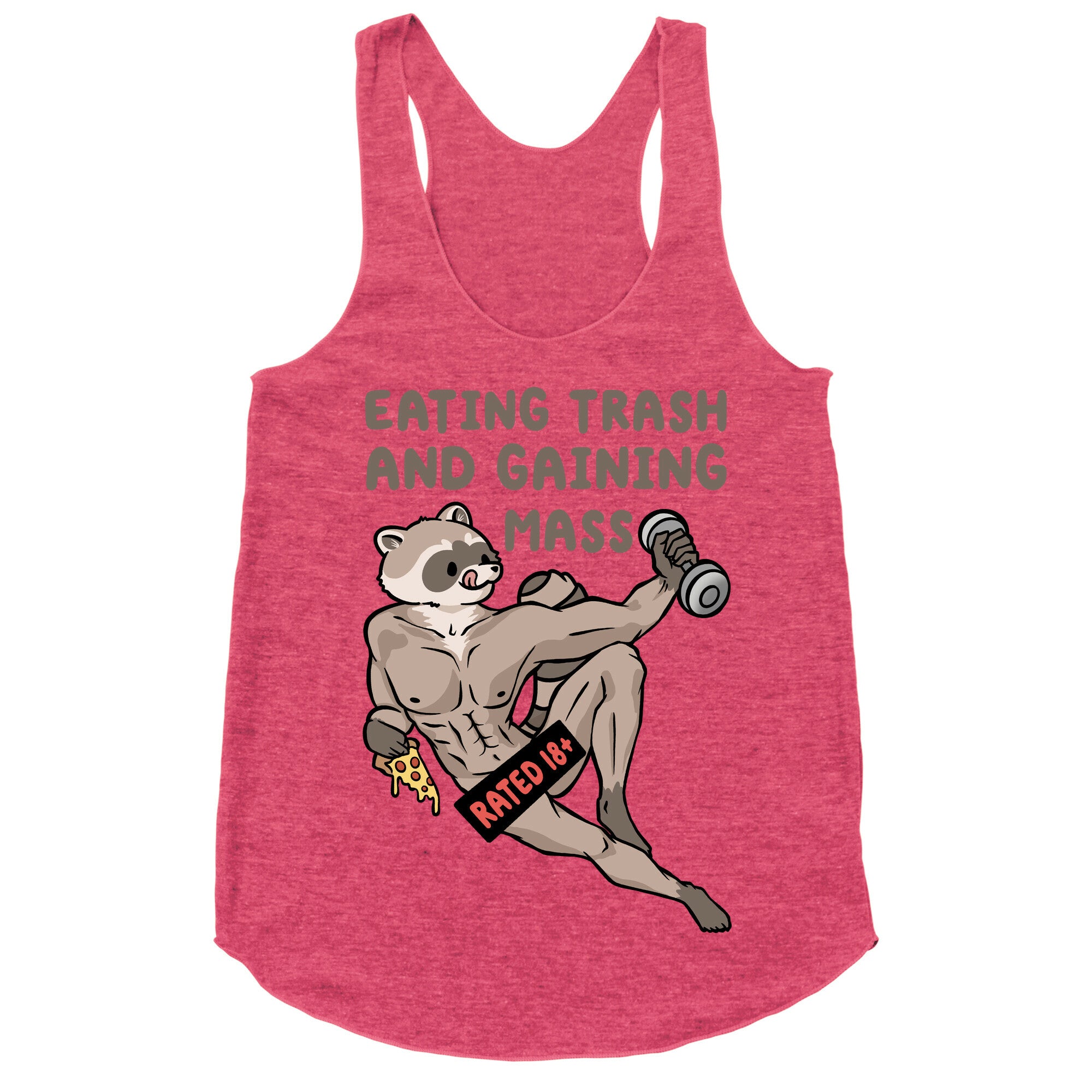 Eating Trash and Gaining Mass Racerback Tank