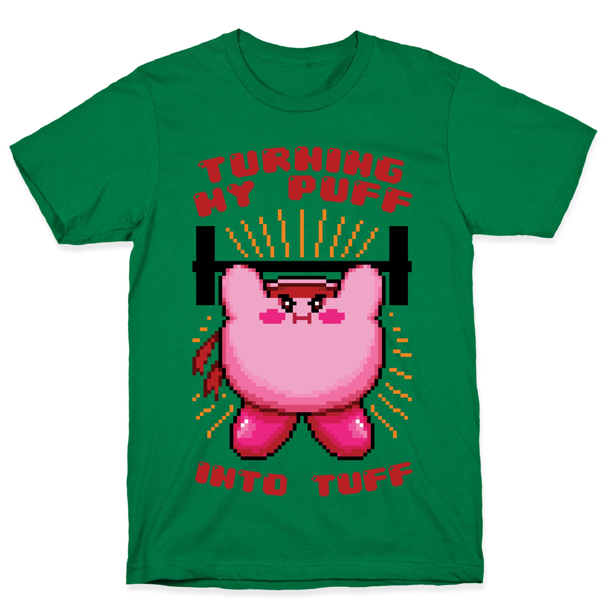 Turning My Puff Into Tuff T-Shirt