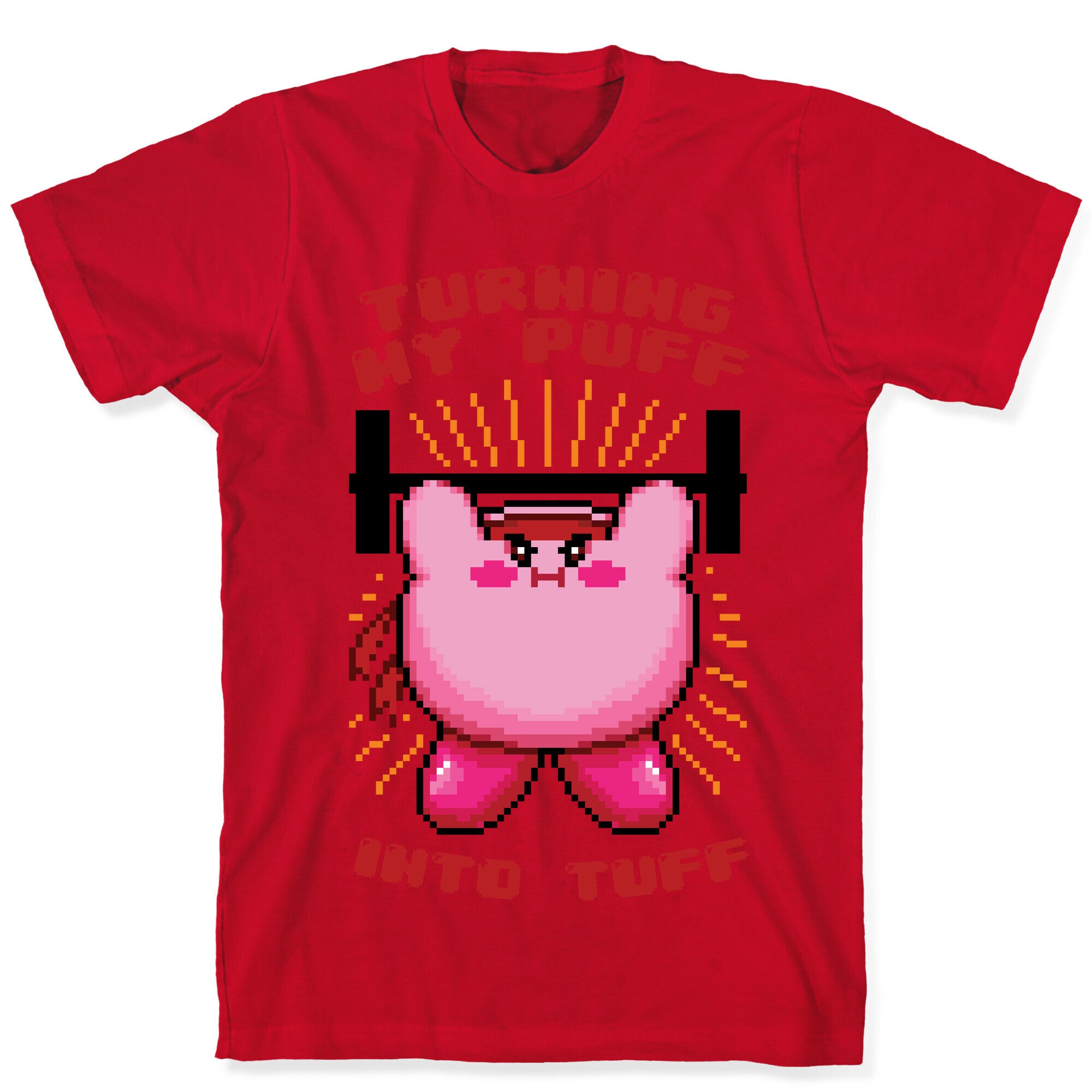 Turning My Puff Into Tuff T-Shirt