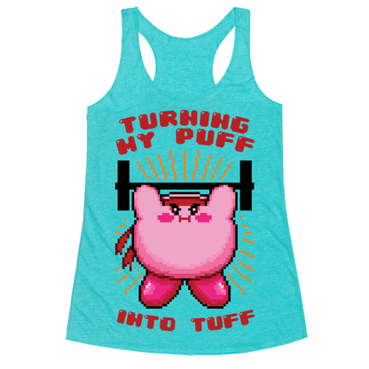 Turning My Puff Into Tuff Racerback Tank