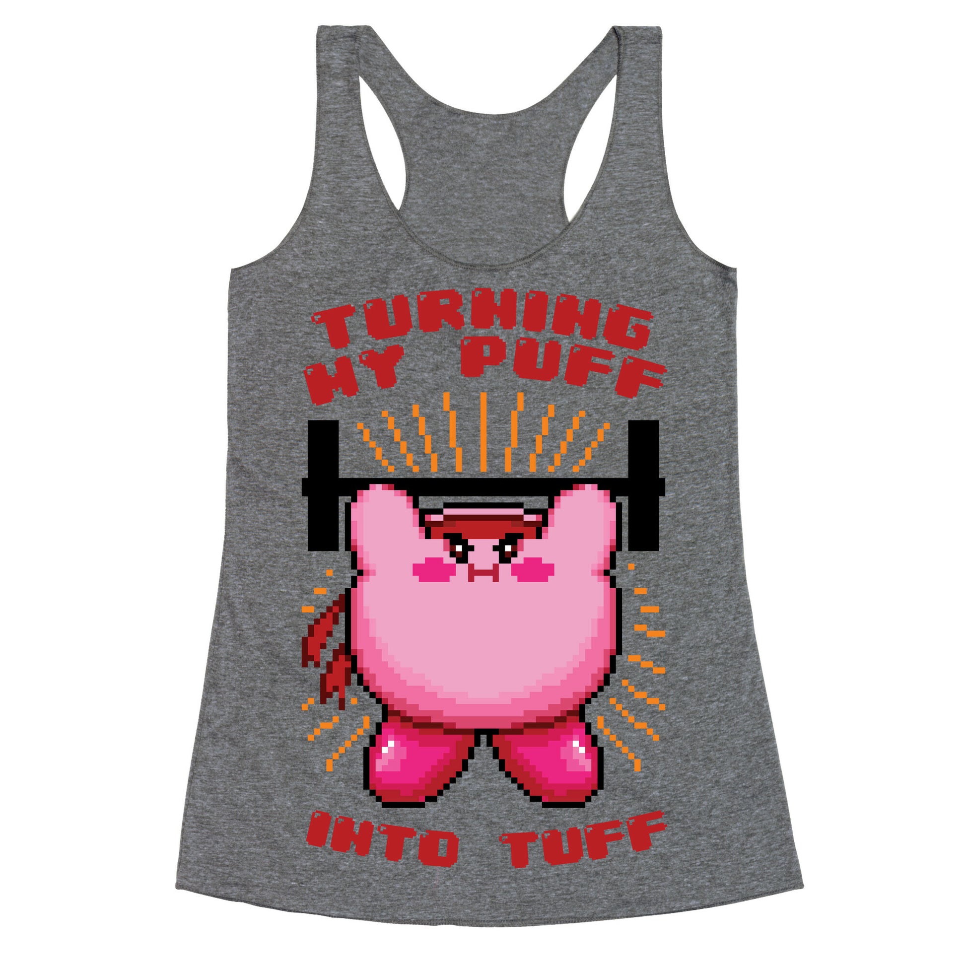 Turning My Puff Into Tuff Racerback Tank