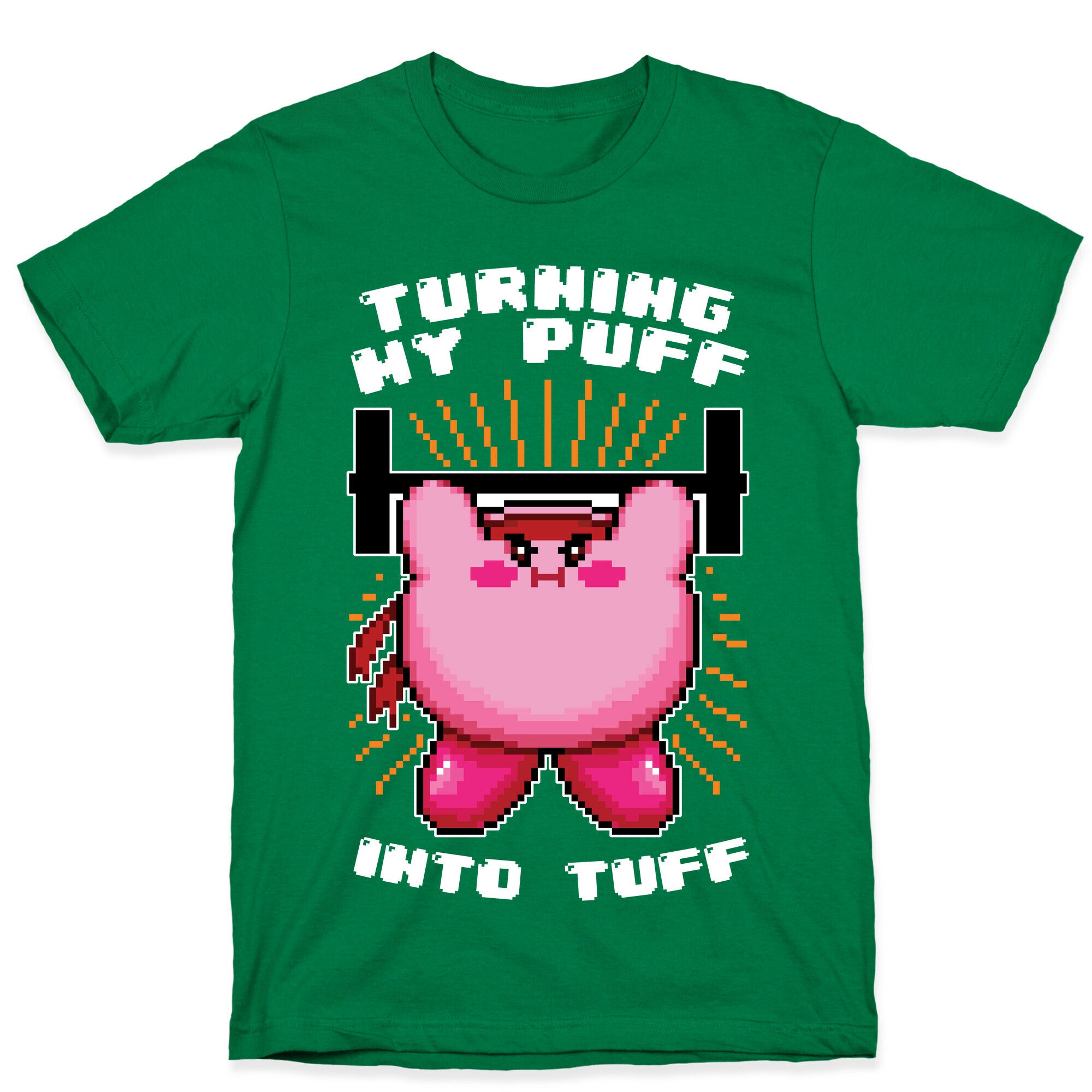 Turning My Puff Into Tuff T-Shirt