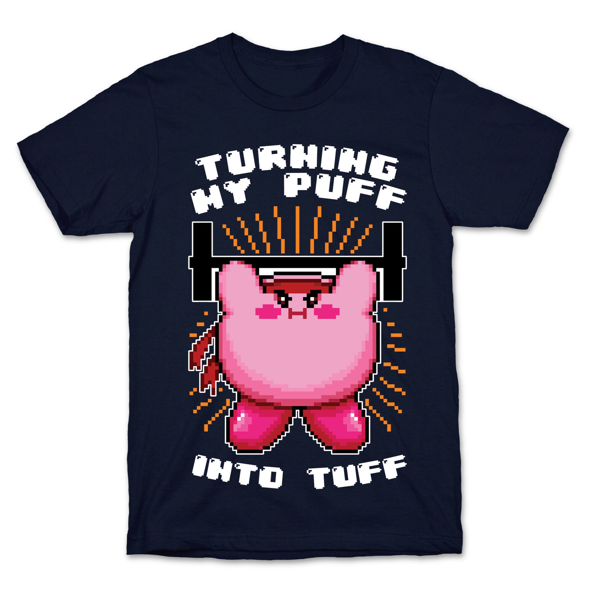Turning My Puff Into Tuff T-Shirt