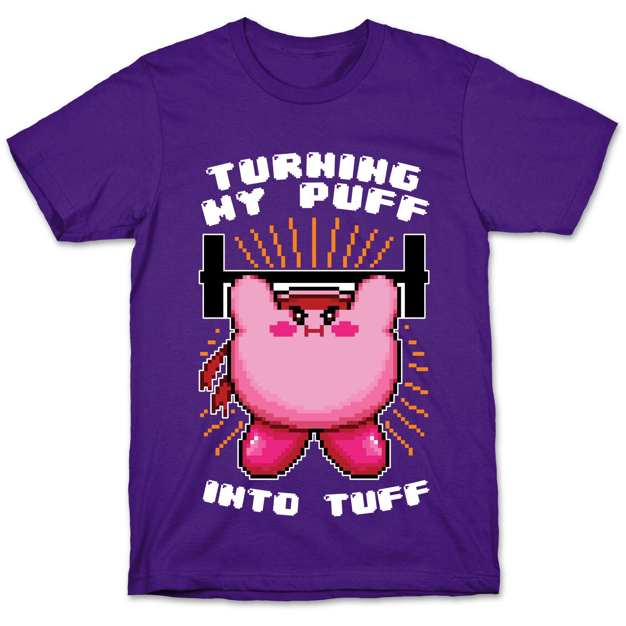 Turning My Puff Into Tuff T-Shirt