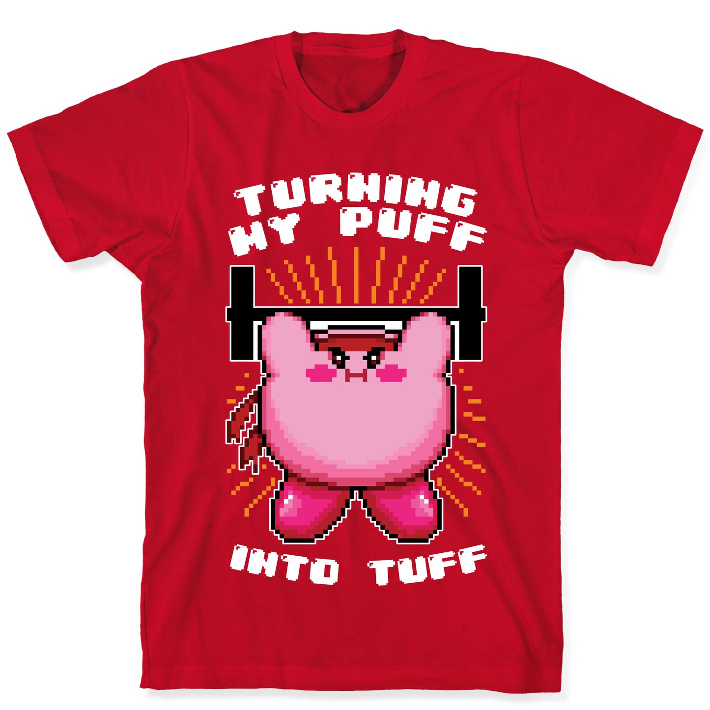 Turning My Puff Into Tuff T-Shirt