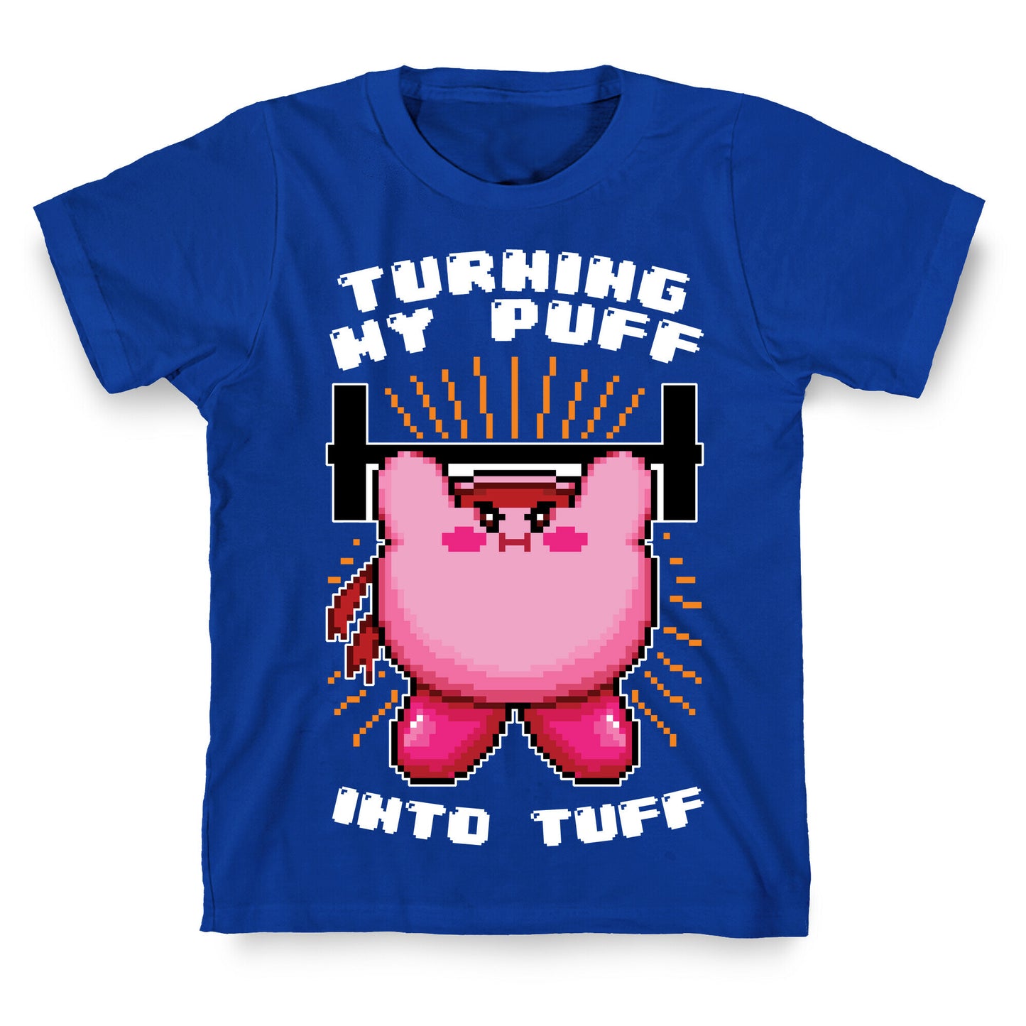 Turning My Puff Into Tuff T-Shirt