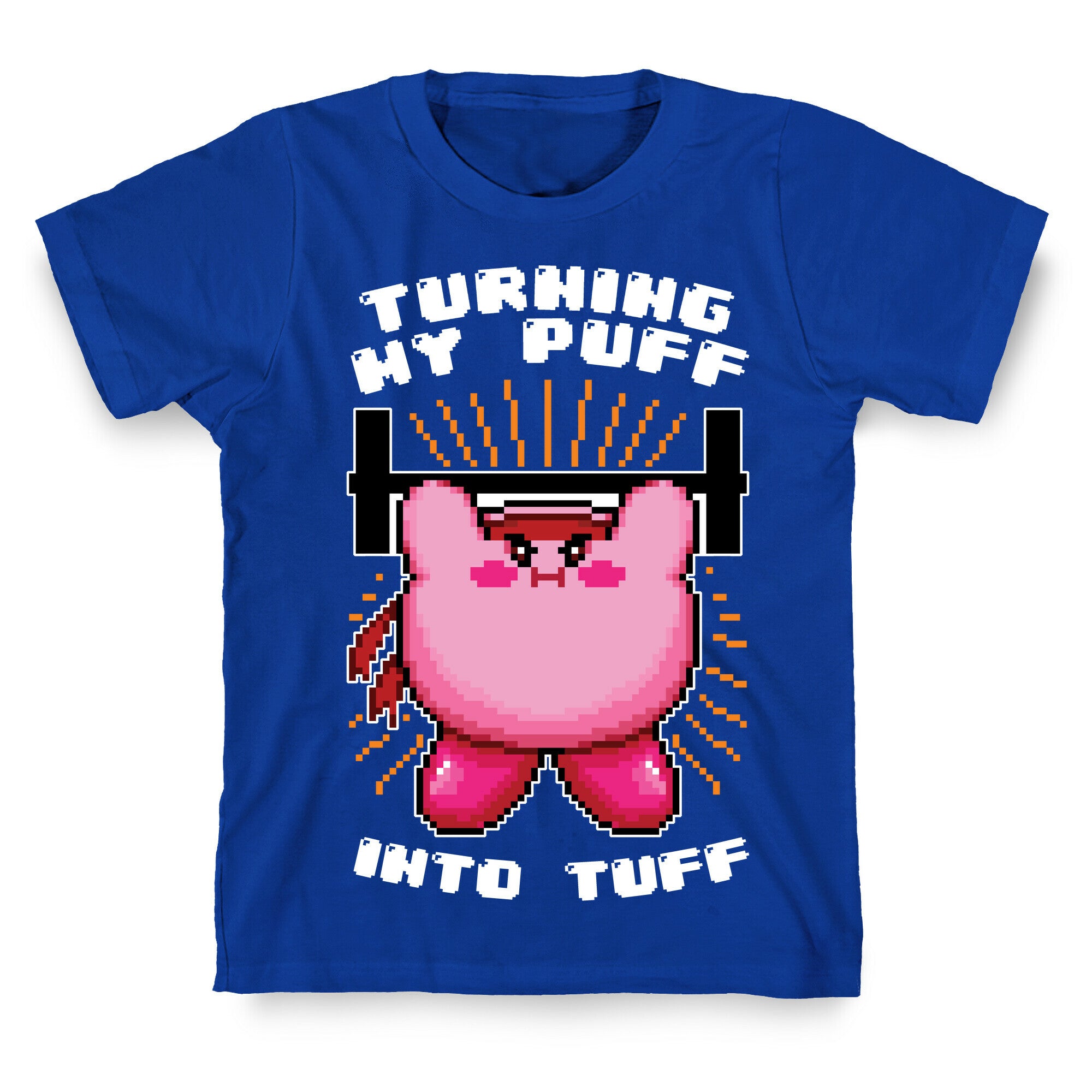 Turning My Puff Into Tuff T-Shirt