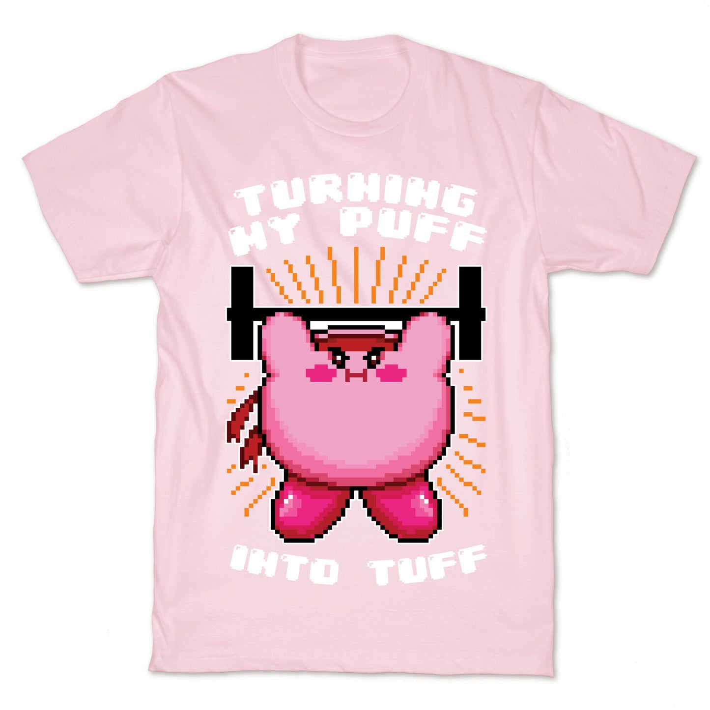 Turning My Puff Into Tuff T-Shirt