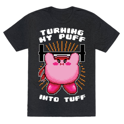 Turning My Puff Into Tuff Unisex Triblend Tee
