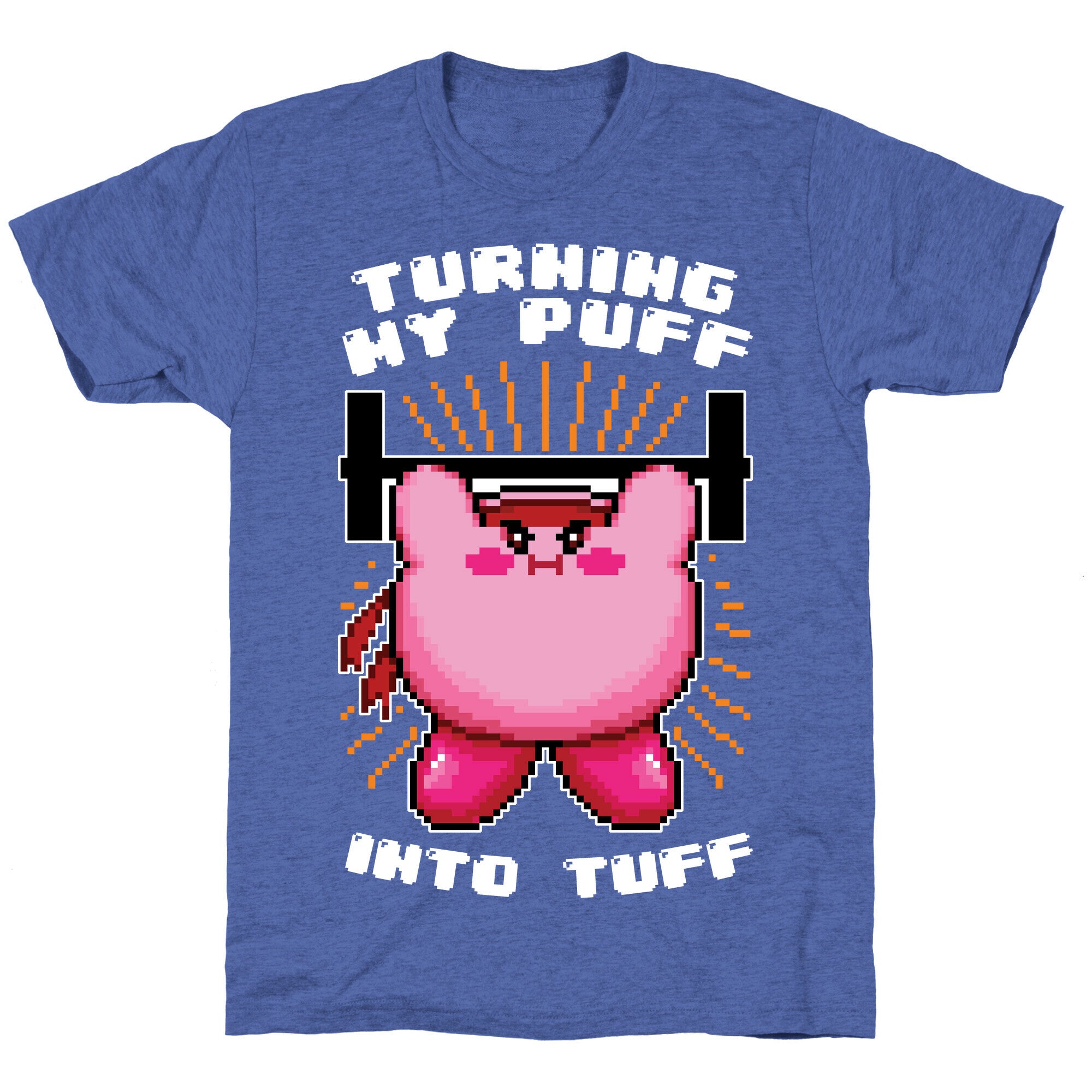 Turning My Puff Into Tuff Unisex Triblend Tee