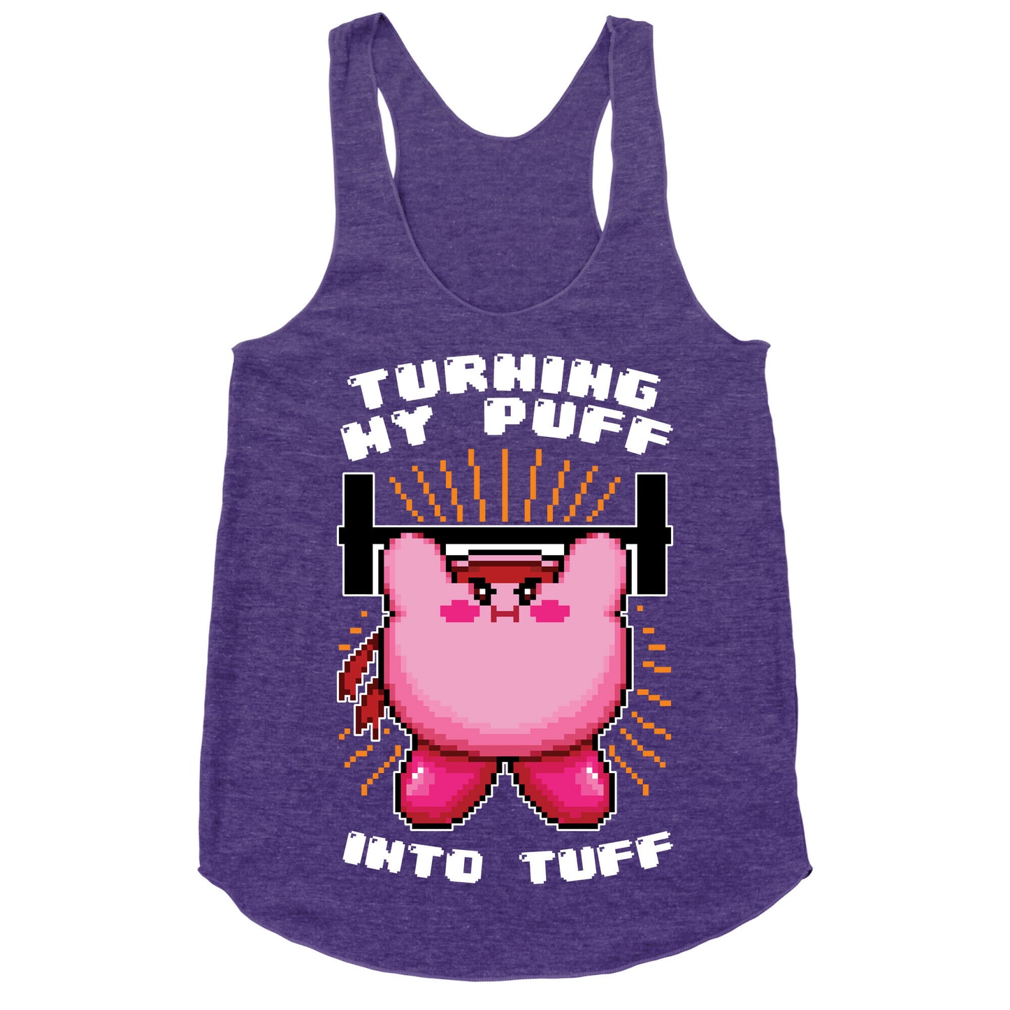 Turning My Puff Into Tuff Racerback Tank