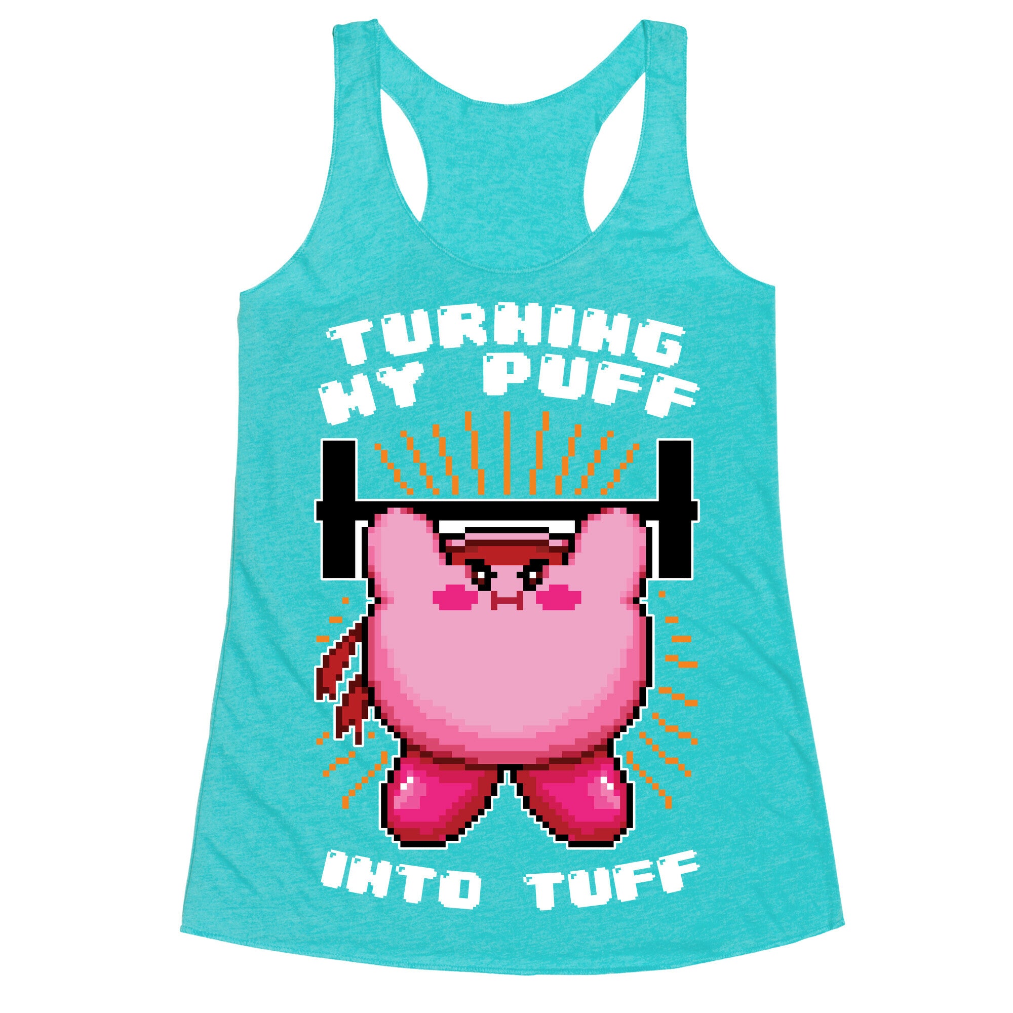 Turning My Puff Into Tuff Racerback Tank